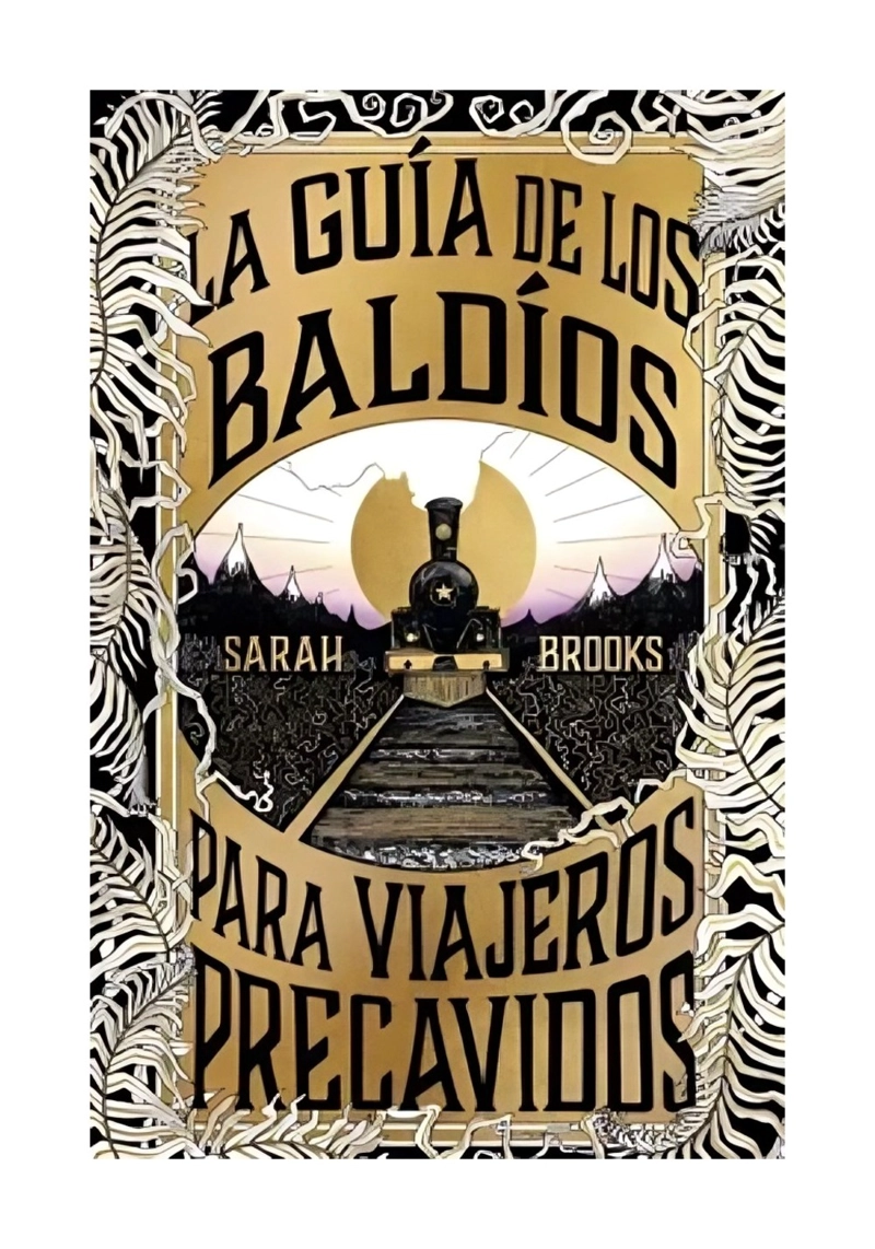 LIBRO LA GUÍA DE LOS BALDÍOS PARA VIAJEROS PRECAVIDOS SARAH BROOKS - 1