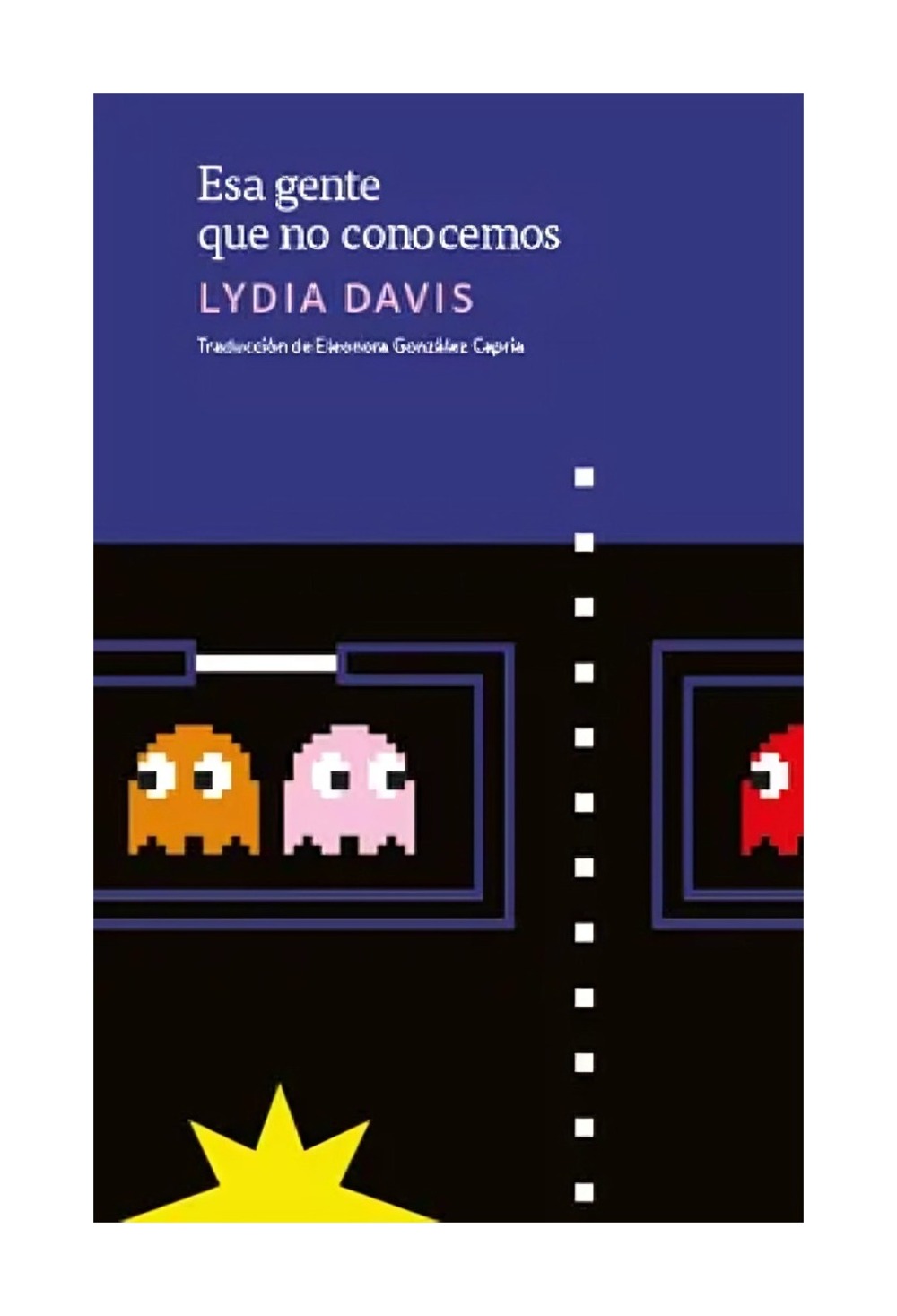 LIBRO ESA GENTE QUE NO CONOCEMOS LYDIA DAVIS - 1