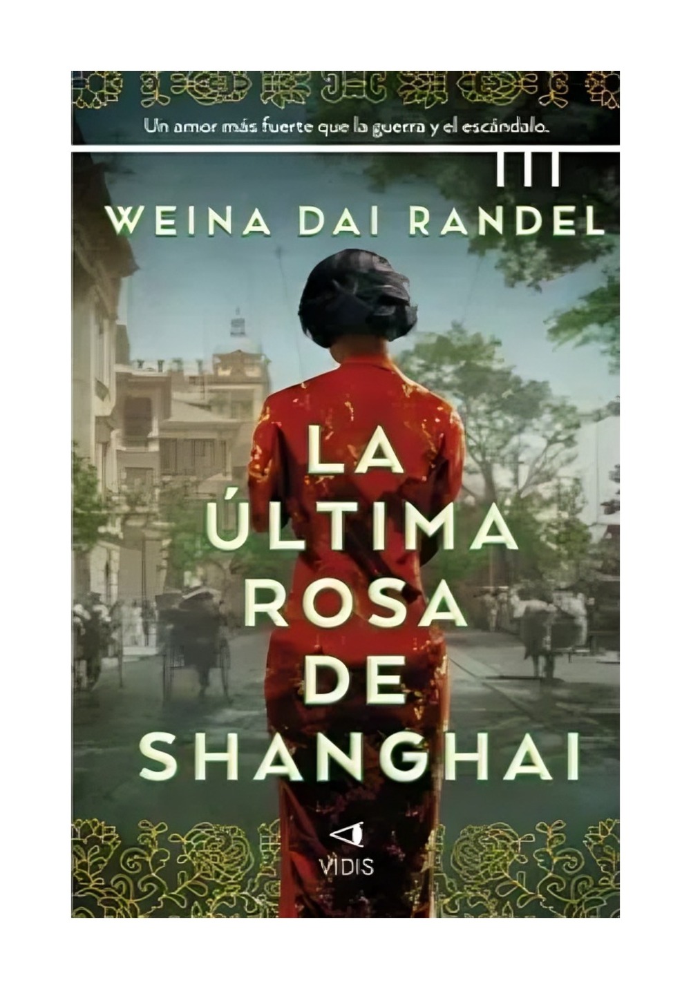 LIBRO LA ÚLTIMA ROSA DE SHANGHAI WEINA DAI RANDEL - 1