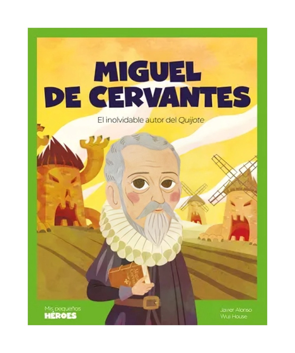 LIBRO INFANTIL MIGUEL DE CERVANTES JAVIER ALFONSO LÓPEZ - WUJI HOUSE - 1