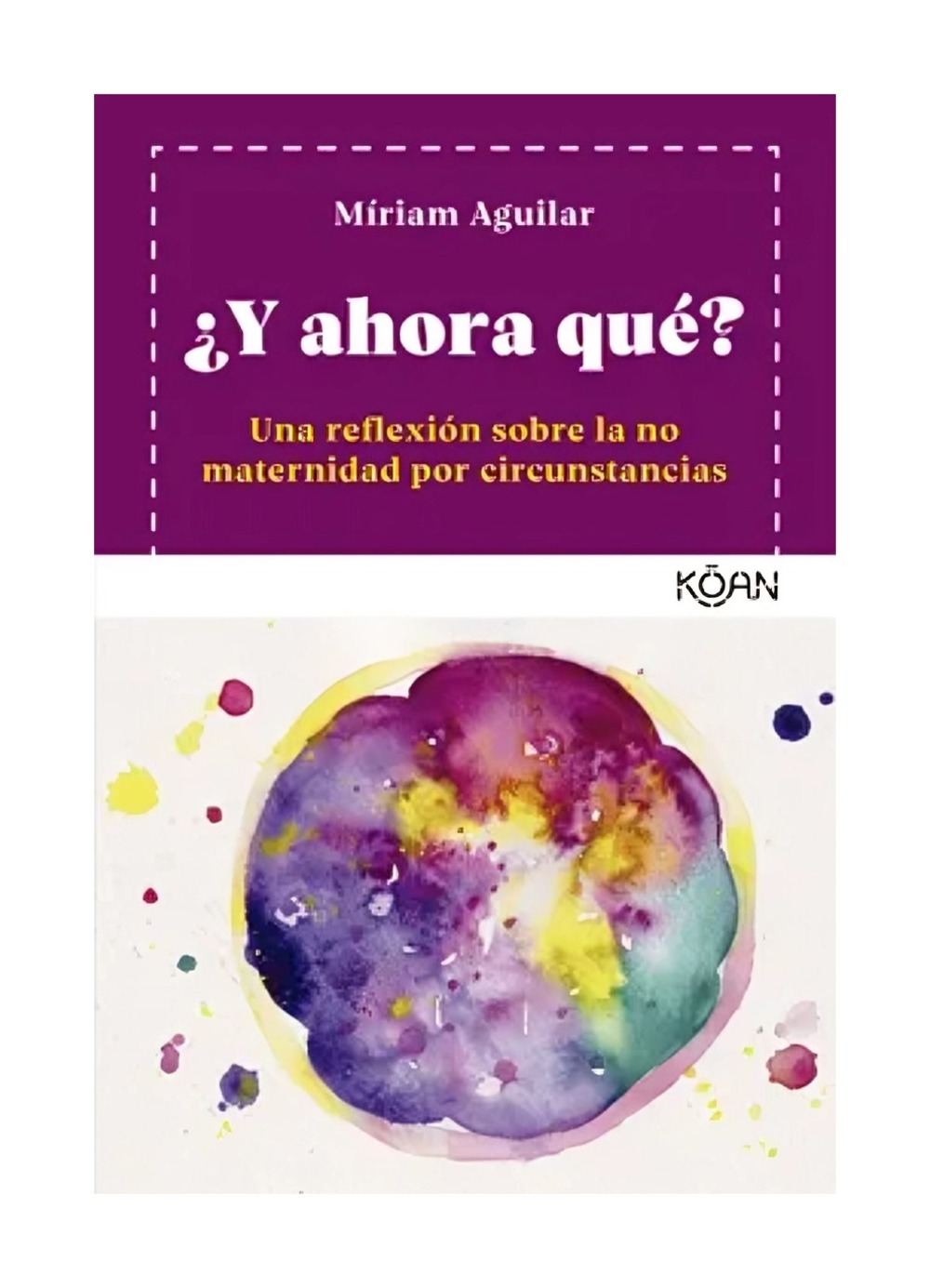 LIBRO ¿Y AHORA QUÉ? MÍRIAM AGUILAR - 1