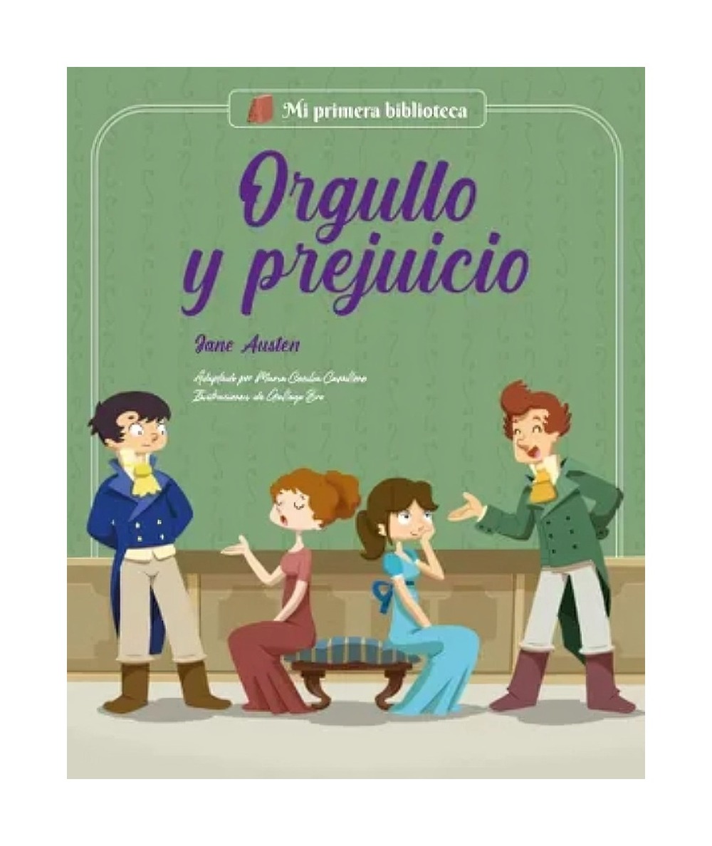 LIBRO INFANTIL ORGULLO Y PREJUICIO JANE AUSTEN - MARÍA CECILIA CAVALLONE - GALLEGO BROS - 1
