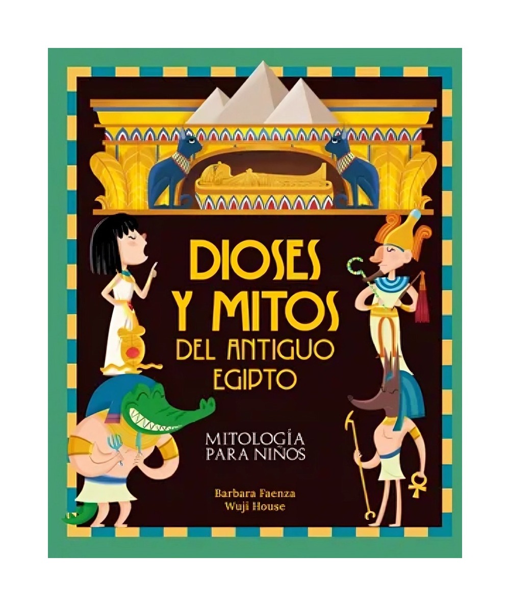 LIBRO INFANTIL DIOSES Y MITOS DEL ANTIGUO EGIPTO BARBARA FAENZA - WUJI HOUSE - 1