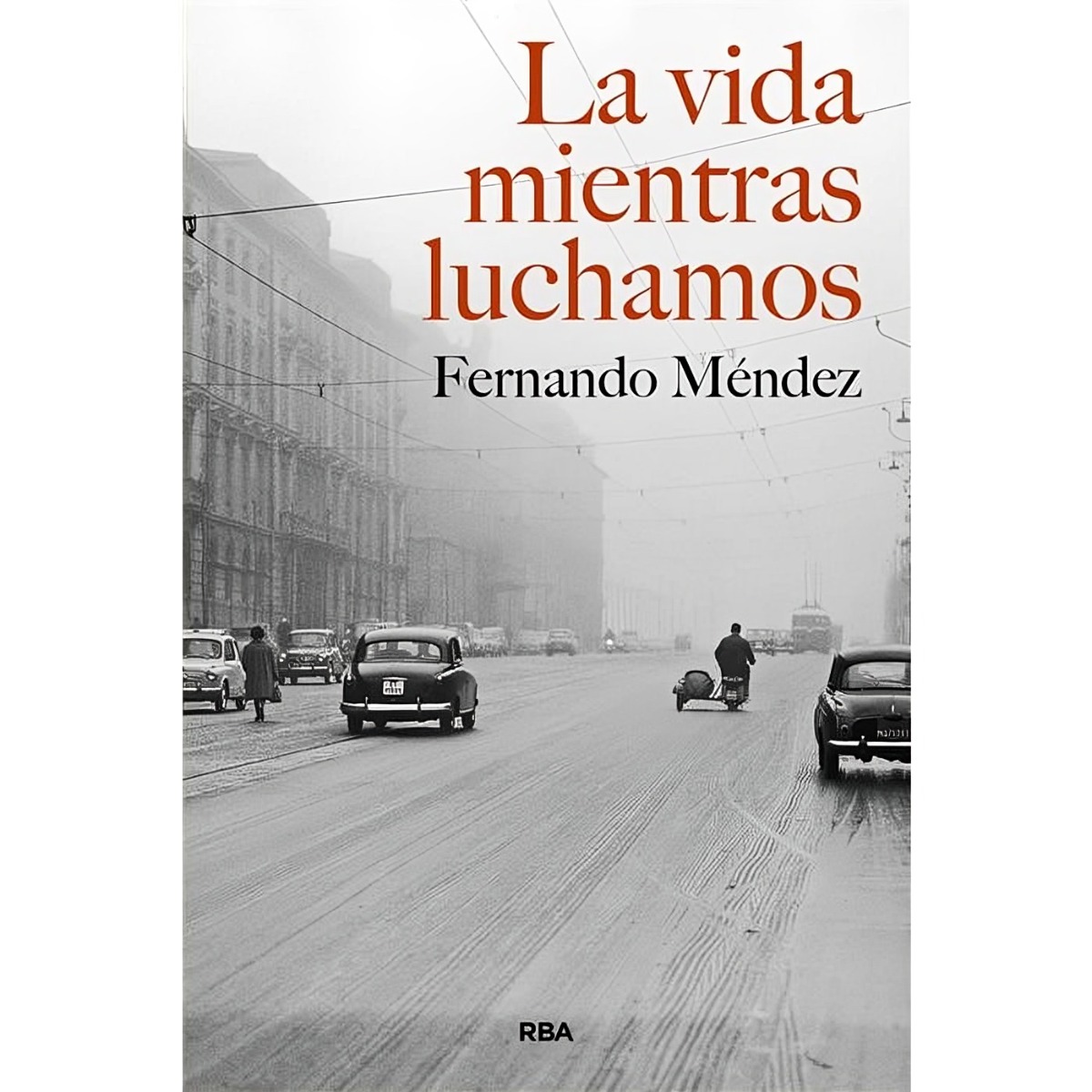 LIBRO LA VIDA MIENTRAS LUCHAMOS FERNANDO MÉNDEZ - 1