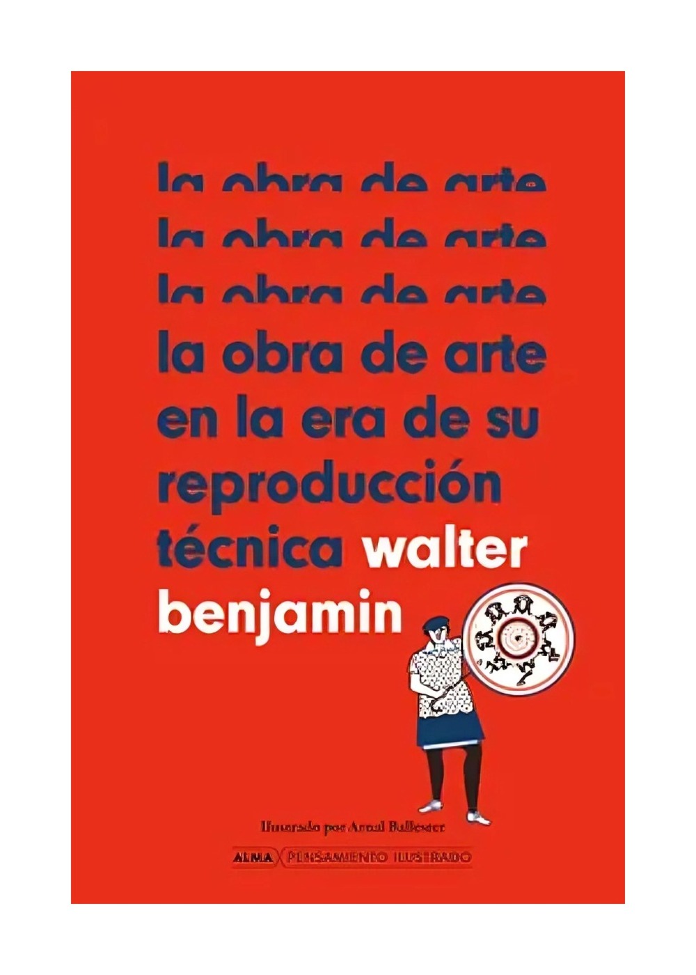 LIBRO LA OBRA DE ARTE, EN LA ERA DE SU REPRODUCCION WALTER BENJAMIN - 1