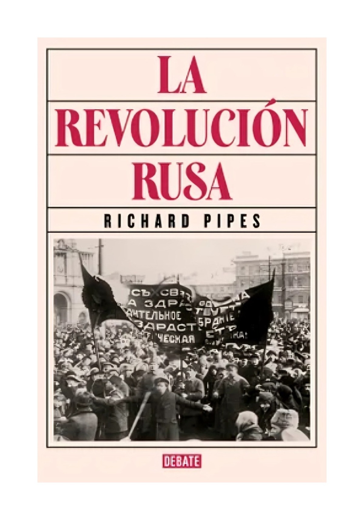 LIBRO LA REVOLUCION RUSA RICHARD PIPES - 1