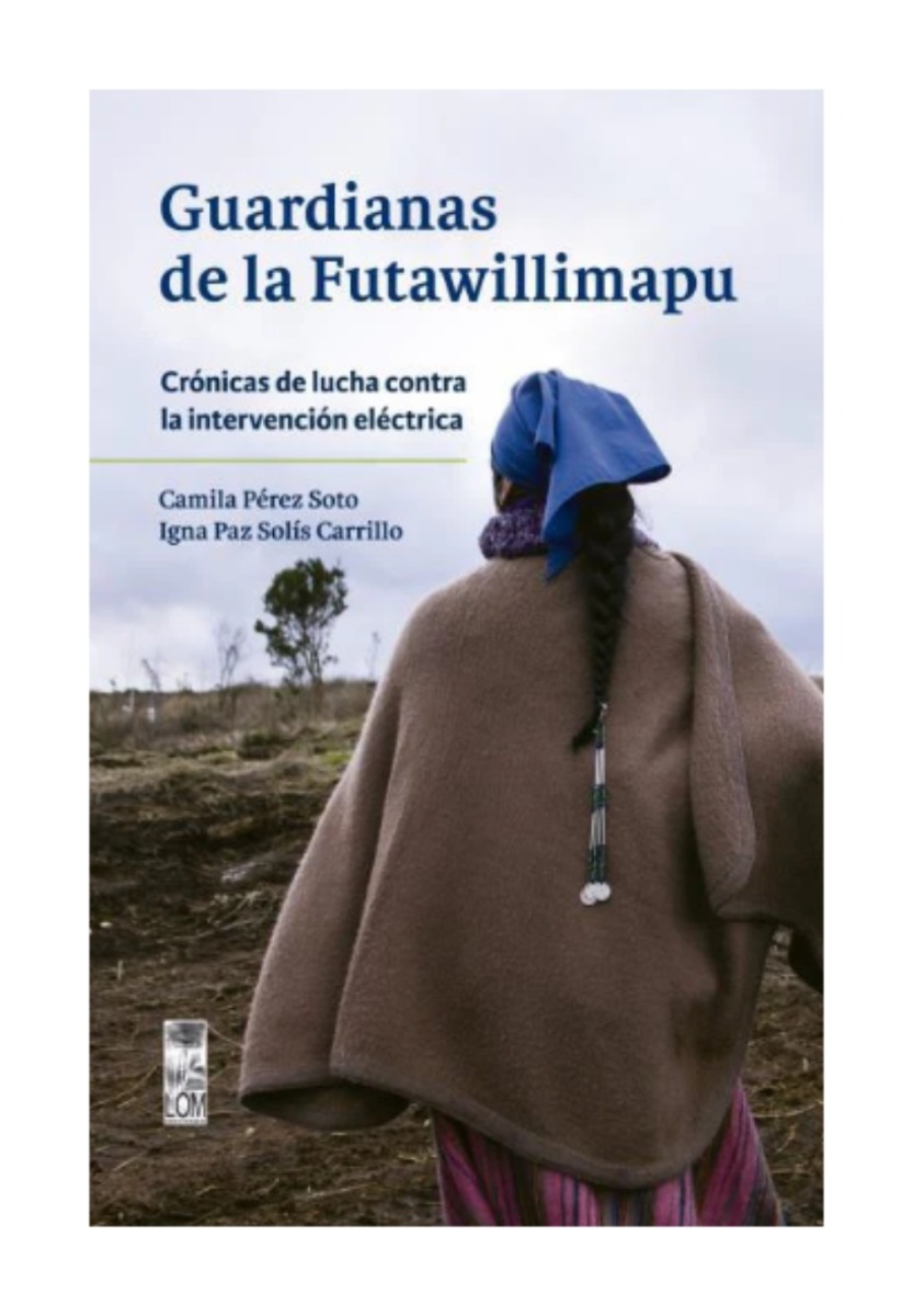 LIBRO GUARDIANAS DE LA FUTAWILLIMAPU CAMILA PÉREZ SOTO, IGNACIA PAZ SOLÍS - 1