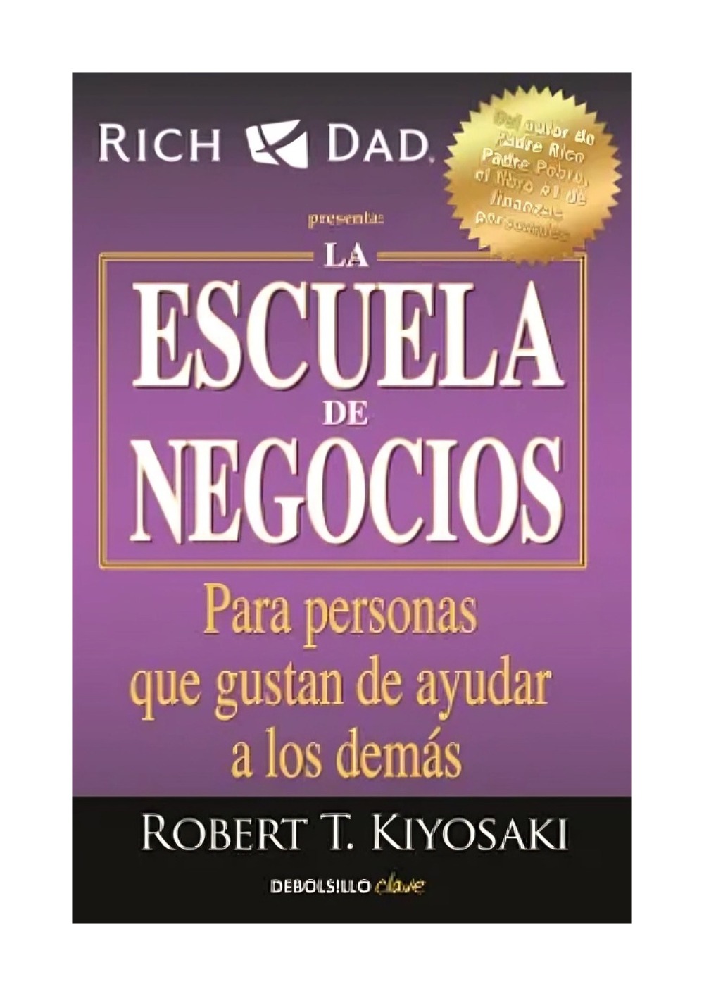 LIBRO LA ESCUELA DE NEGOCIOS ROBERT T. KIYOSAKI - 1