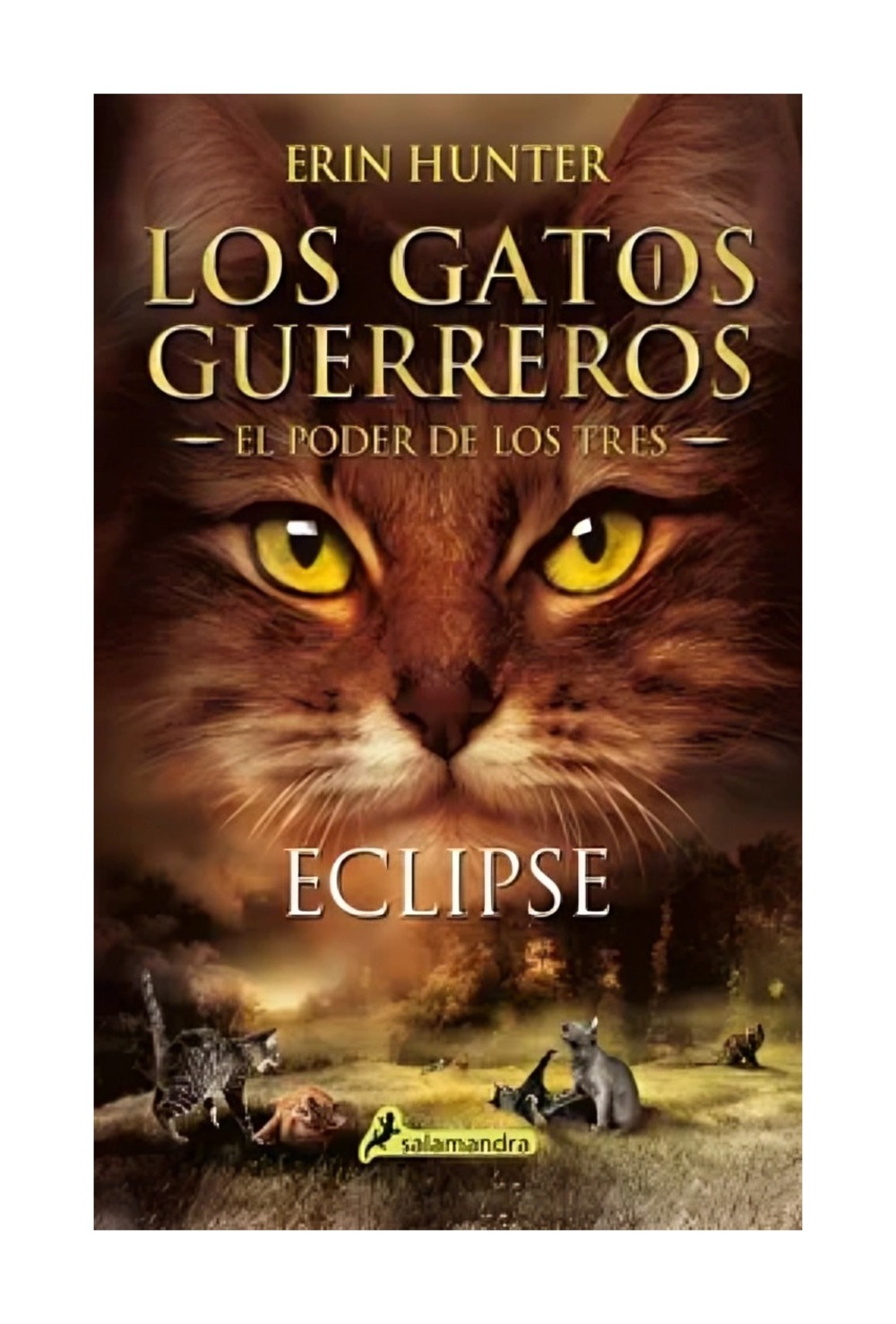 LIBRO ECLIPSE LOS GATOS GUERREROS EL PODER DE LOS TRES 4 ERIN HUNTER - 1