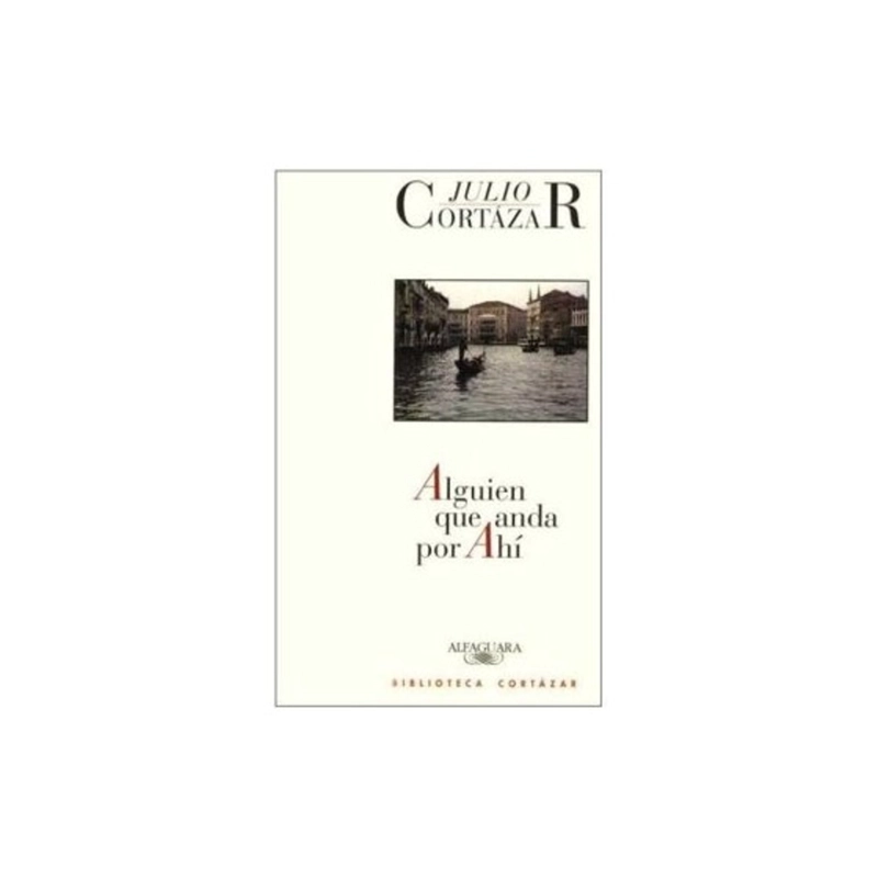 LIBRO ALGUIEN QUE ANDA POR AHÍ JULIO CORTÁZAR - 1