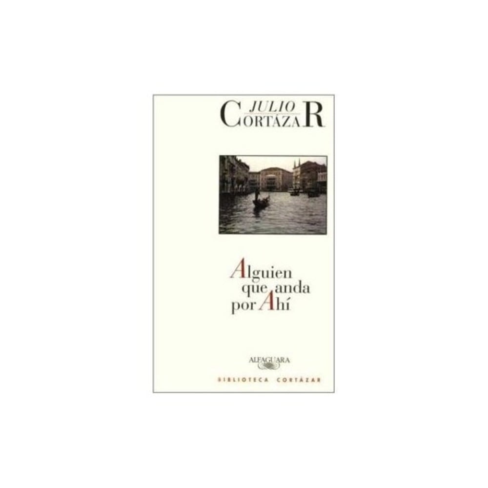 LIBRO ALGUIEN QUE ANDA POR AHÍ JULIO CORTÁZAR - 1