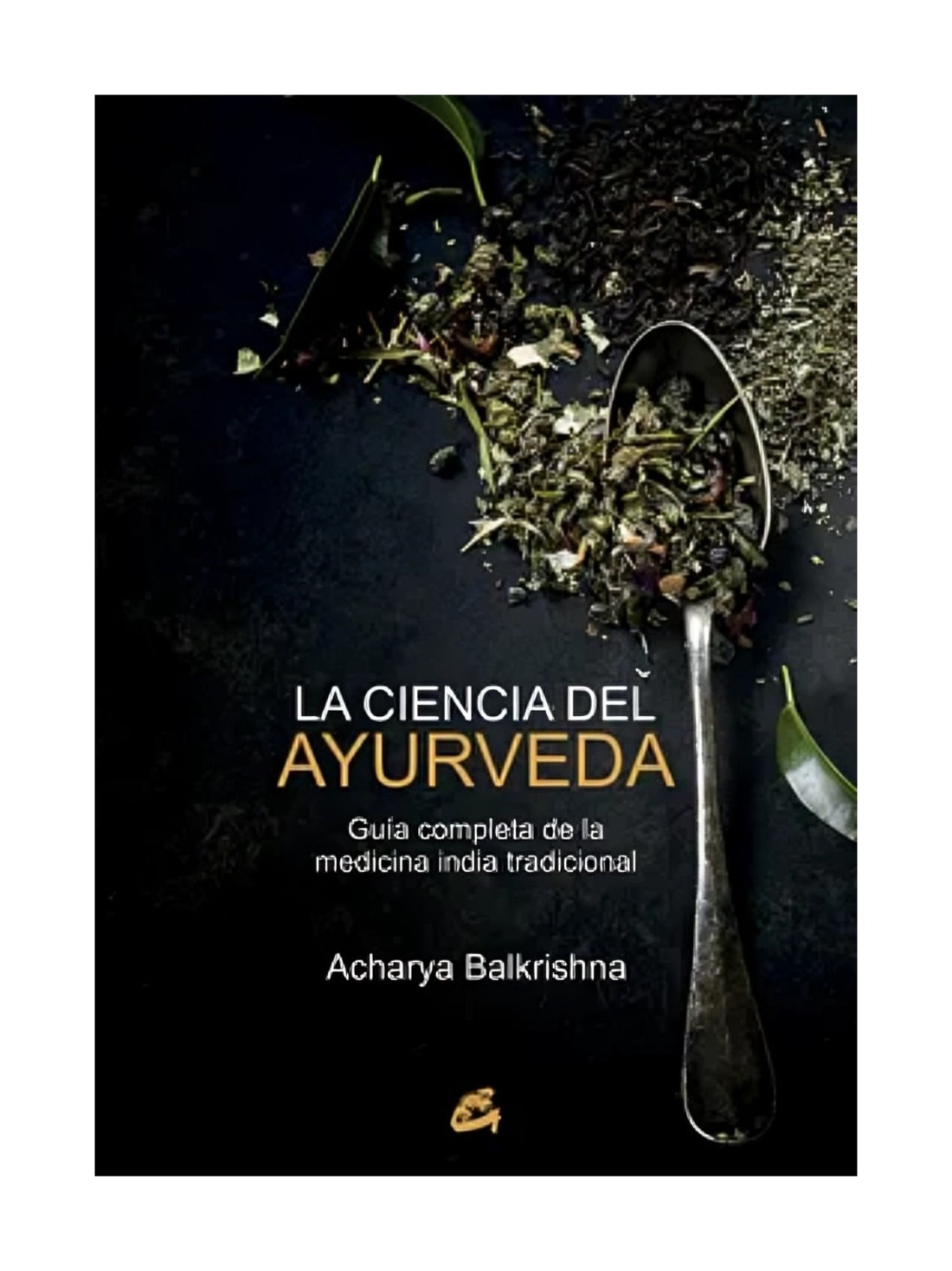 LIBRO LA CIENCIA DEL AYURVEDA ACHARYA BALKRISHNA - 1