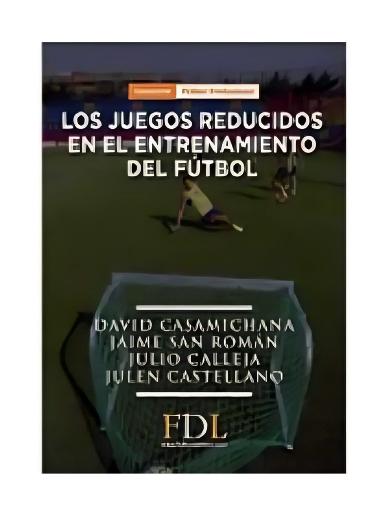 LIBRO LOS JUEGOS REDUCIDOS EN EL ENTRENAMIENTO DEL FUTBOL DAVID CASAMICHANA - 1