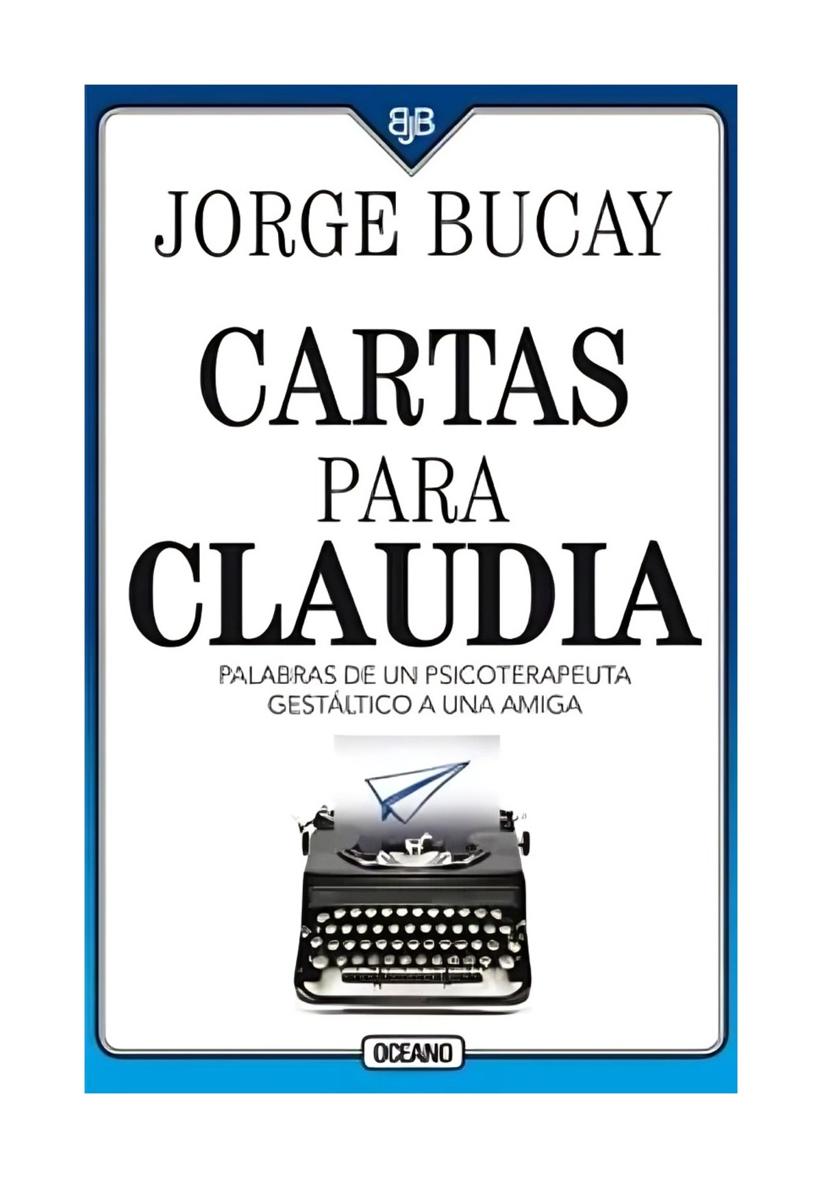 LIBRO DE AUTOAYUDA CARTAS PARA CLAUDIA JORGE BUCAY - 1