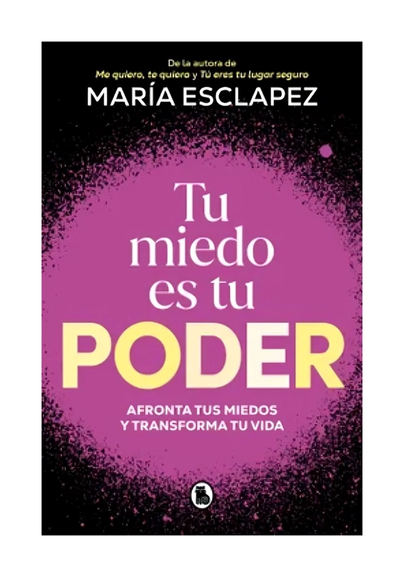 LIBRO DE AUTOAYUDA TU MIEDO ES TU PODER MARÍA ESCLAPEZ - 1