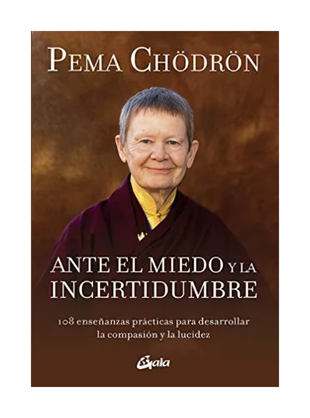 LIBRO ANTE EL MIEDO Y LA INCERTIDUMBRE PEMA CHODRON - 1