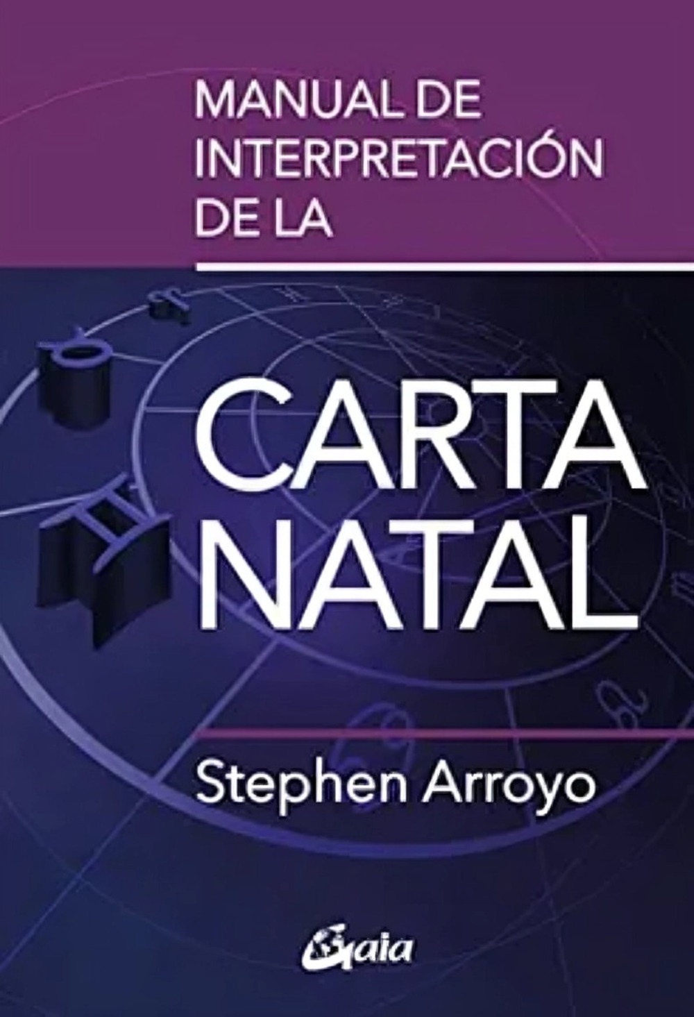 LIBRO MANUAL DE INTERPRETACIÓN DE LA CARTA NATAL STEPHEN ARROYO - 1