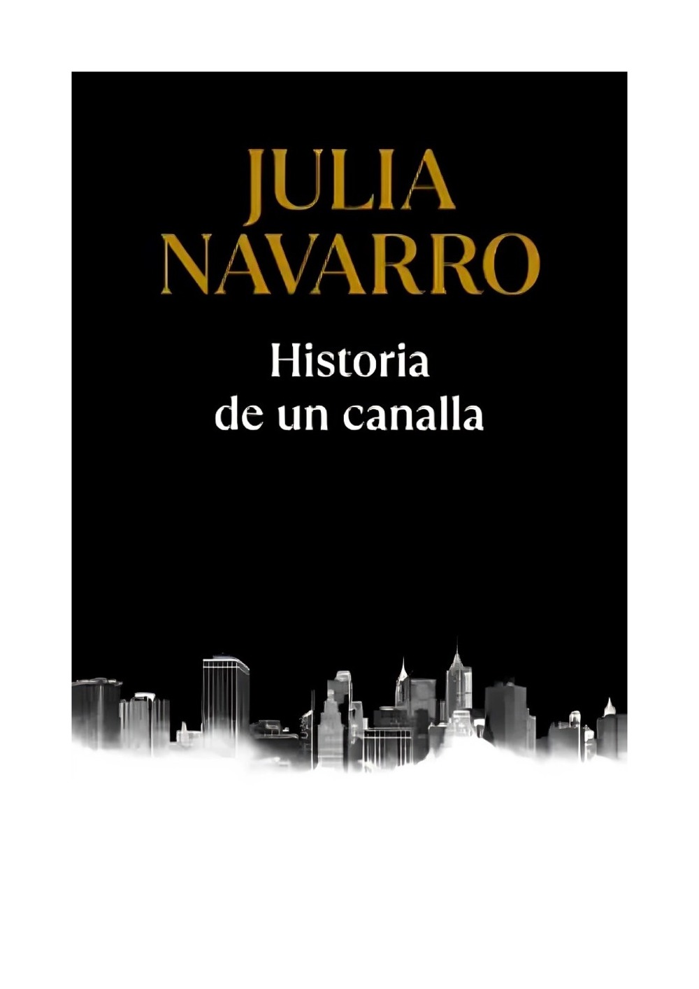 LIBRO HISTORIA DE UN CANALLA JULIA NAVARRO - 1