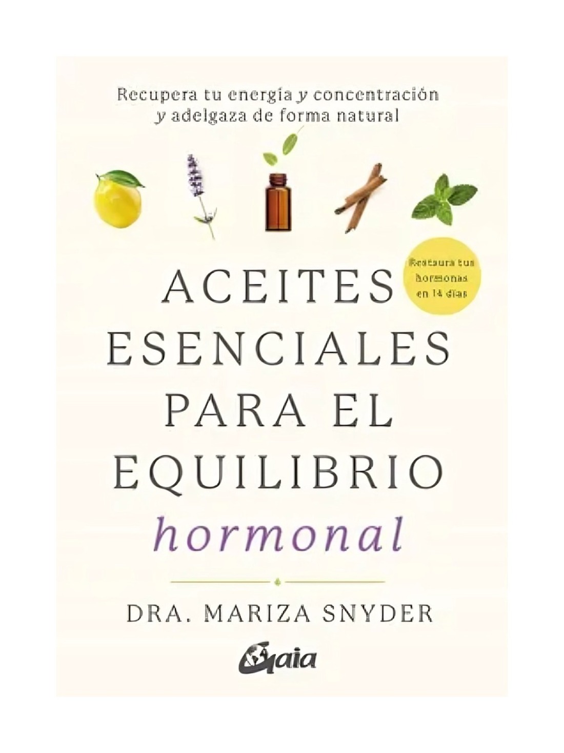 LIBRO ACEITES ESENCIALES PARA EL EQUILIBRIO HORMONAL MARIZA SNYDER - 1