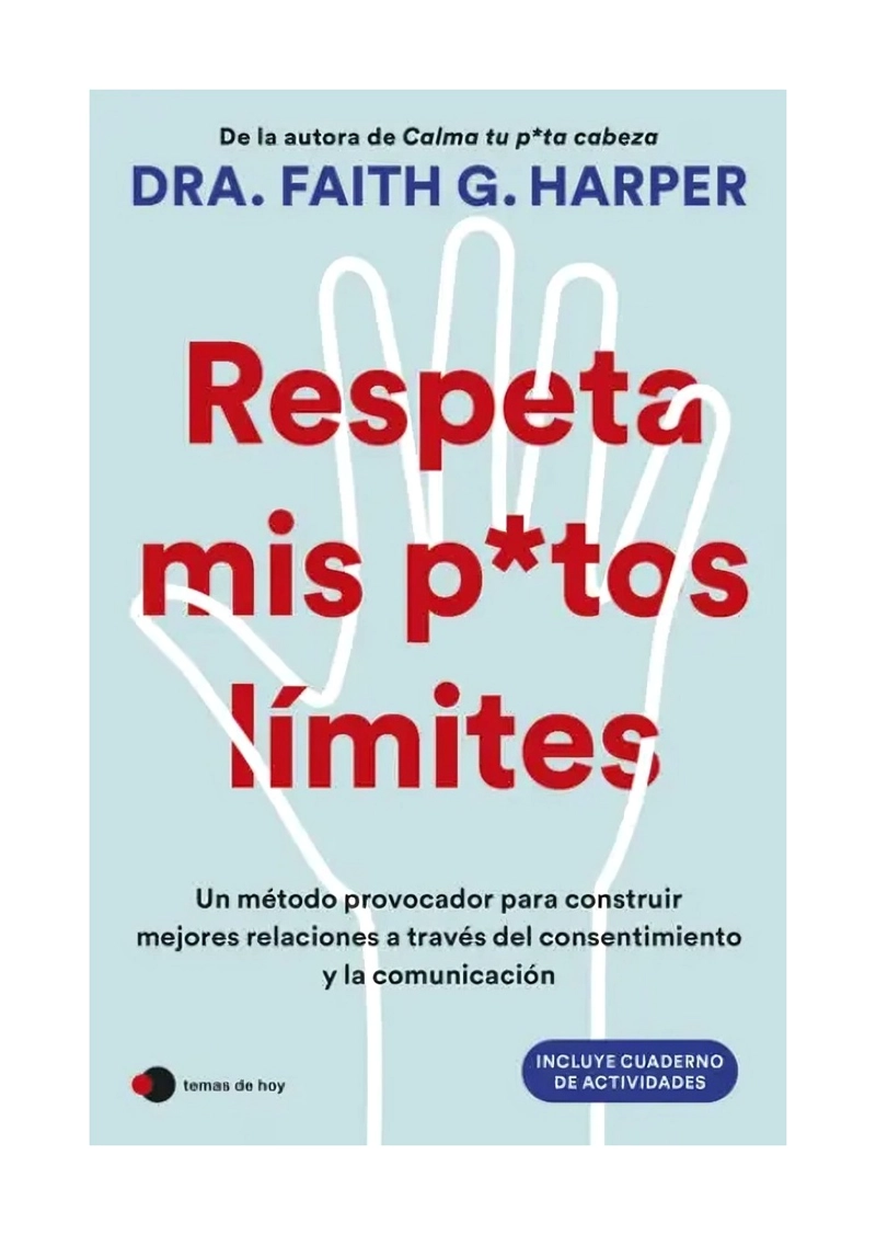 LIBRO DE AUTOAYUDA RESPETA MIS PUTOS LÍMITES DRA. FAITH G. HARPER - 1