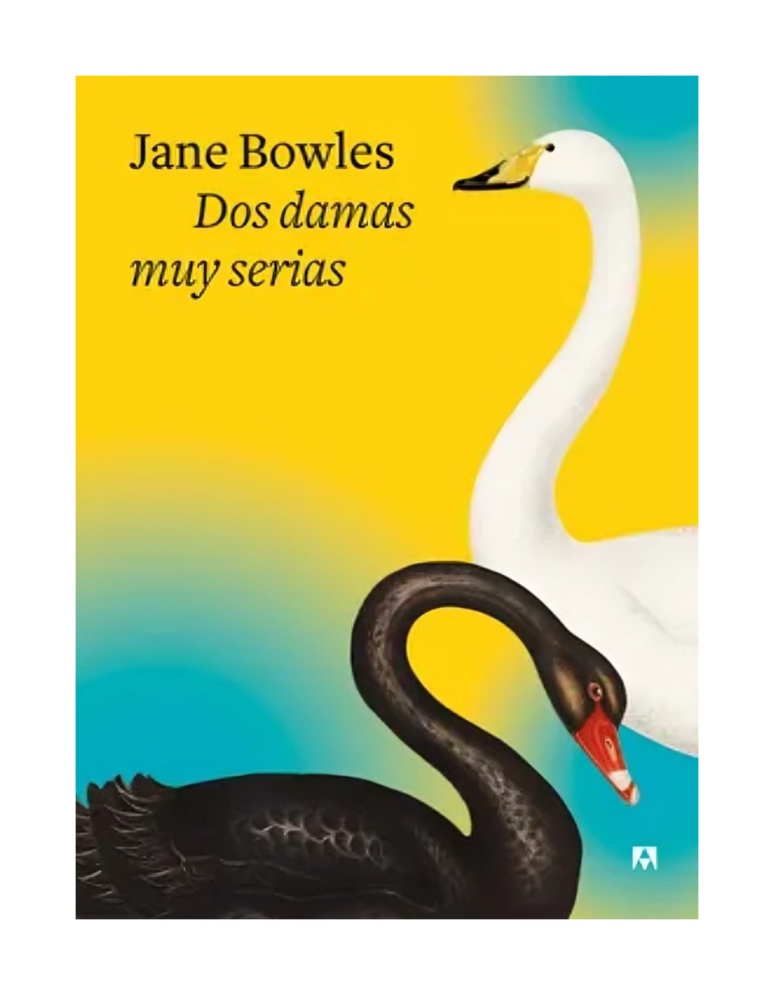LIBRO DOS DAMAS MUY SERIAS JANE BOWLES - 1