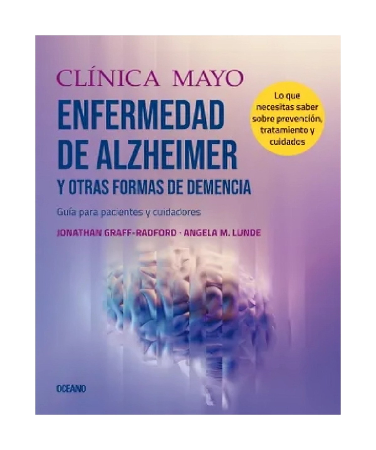 LIBRO CLINICA MAYO ALZHEIMER Y OTRAS FORMAS DE DEMENCIA ANGELA LUNDE JONATHAN GRAFF RADFORD - 1