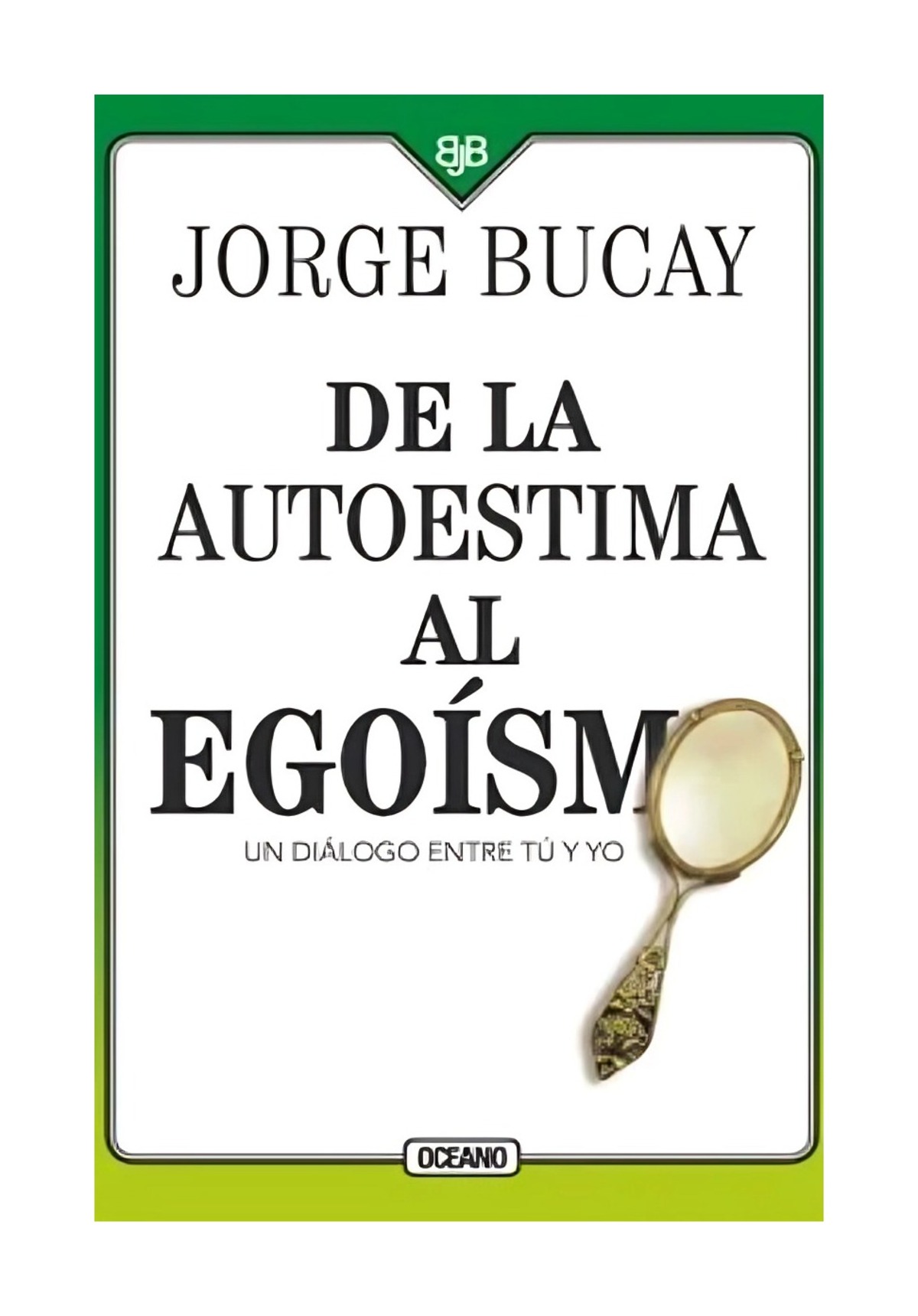 LIBRO DE AUTOAYUDA DE LA AUTOESTIMA AL EGOISMO JORGE BUCAY - 1