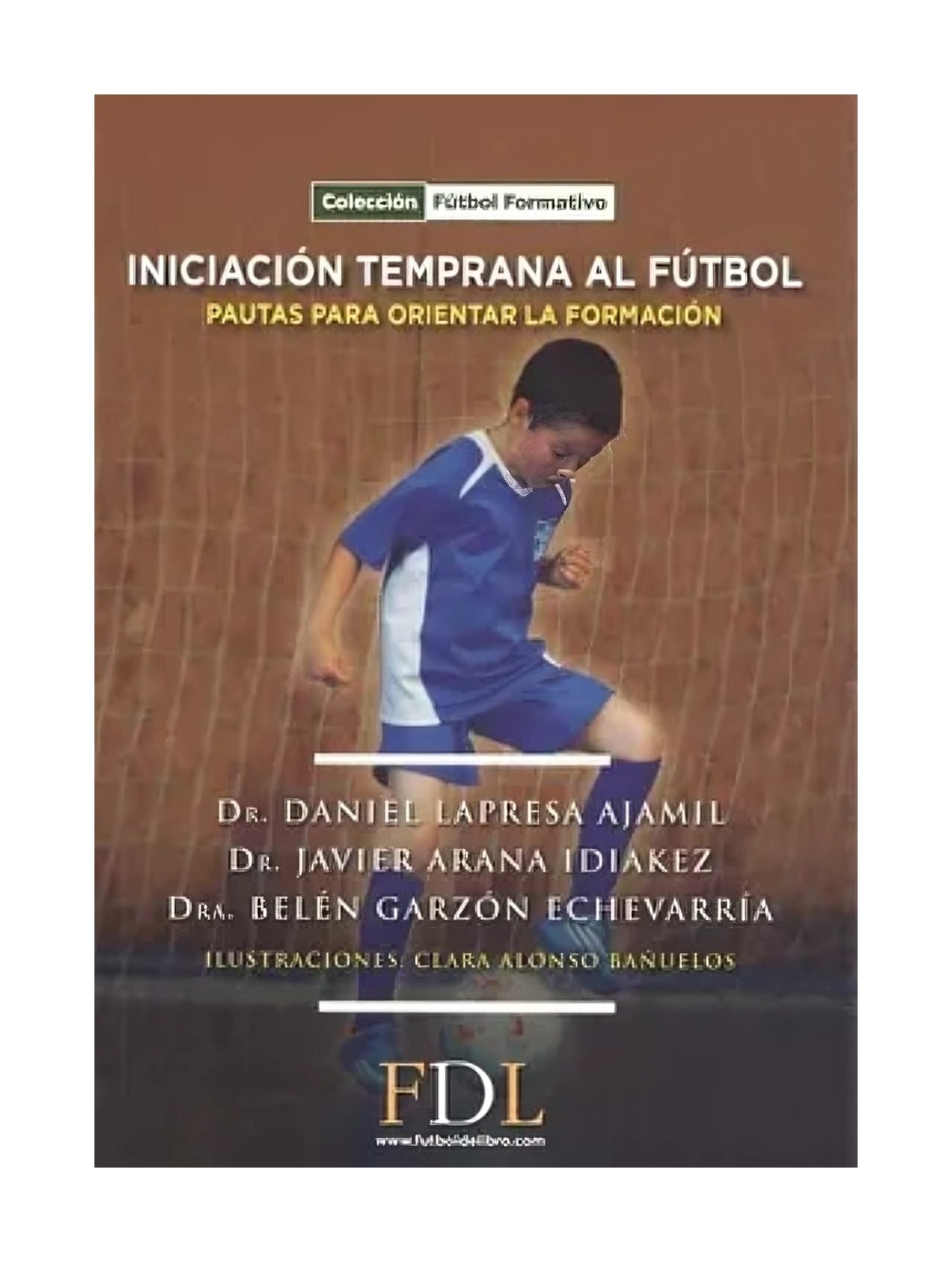 LIBRO INICIACIÓN TEMPRANA AL FÚTBOL DANIEL LAPRESA JAVIER ARANA - 1