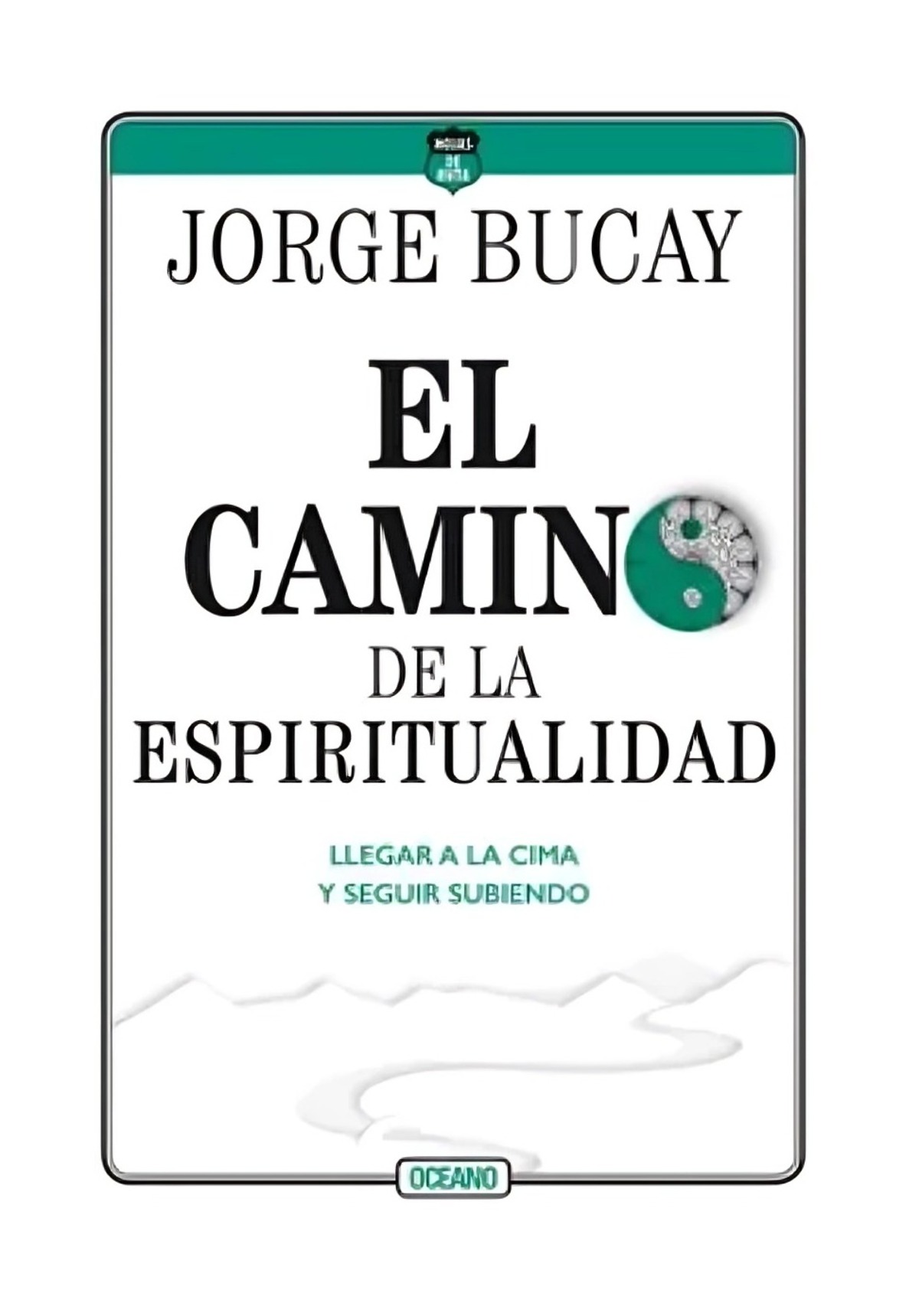 LIBRO DE AUTOAYUDA CAMINO DE LA ESPIRITUALIDAD JORGE BUCAY - 1