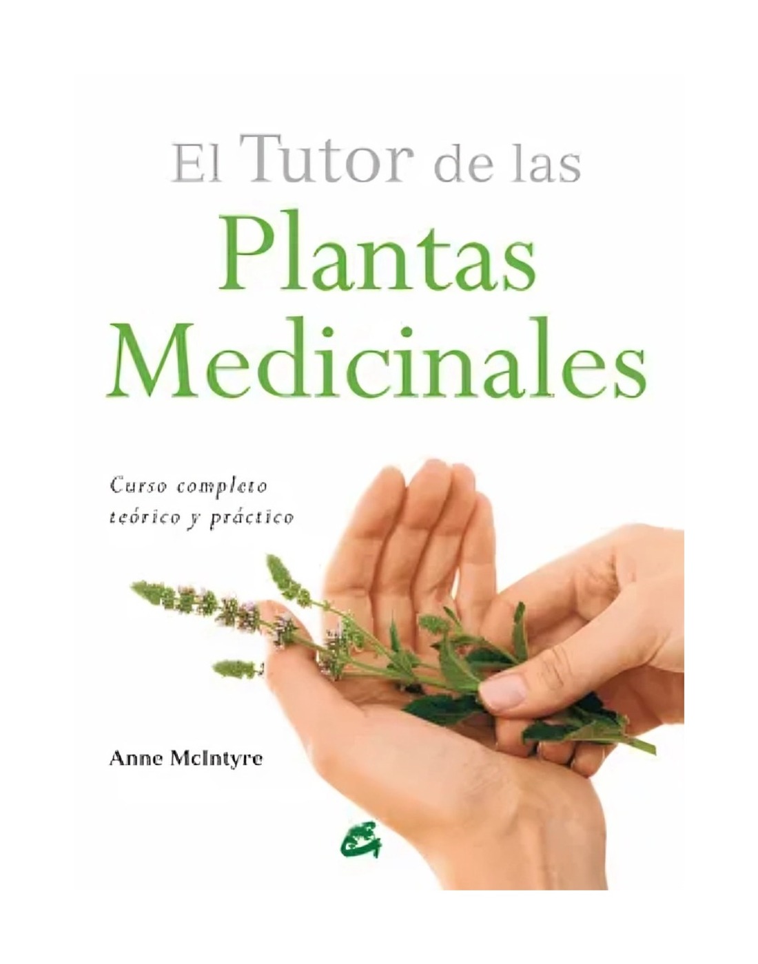 LIBRO DE AUTOAYUDA TUTOR DE LAS PLANTAS MEDICINALES ANNE MCINTYRE - 1