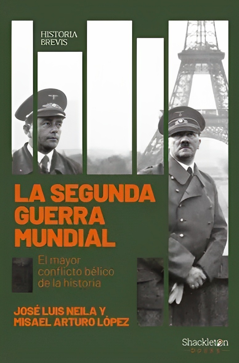 LIBRO LA SEGUNDA GUERR4 MUNDIAL JOSE LUIS LOPEZ MISAEL A. NEILA - 1