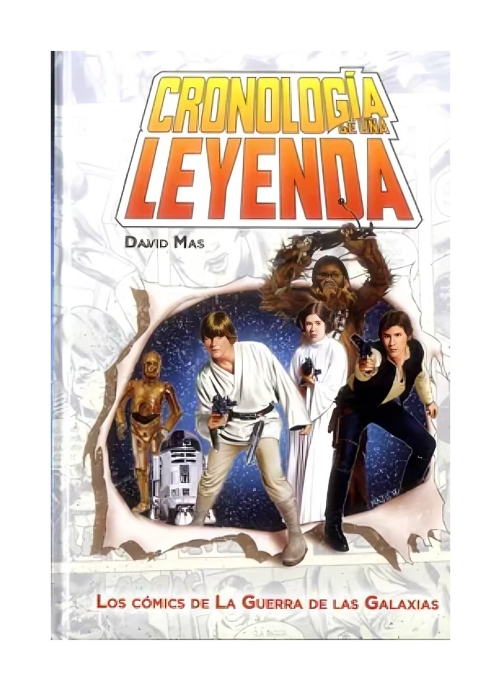 LIBRO CRONOLOGIA DE UNA LEYENDA LOS COMICS DE LA GUERRA DE LAS GALAXIAS DAVID MAS - 1