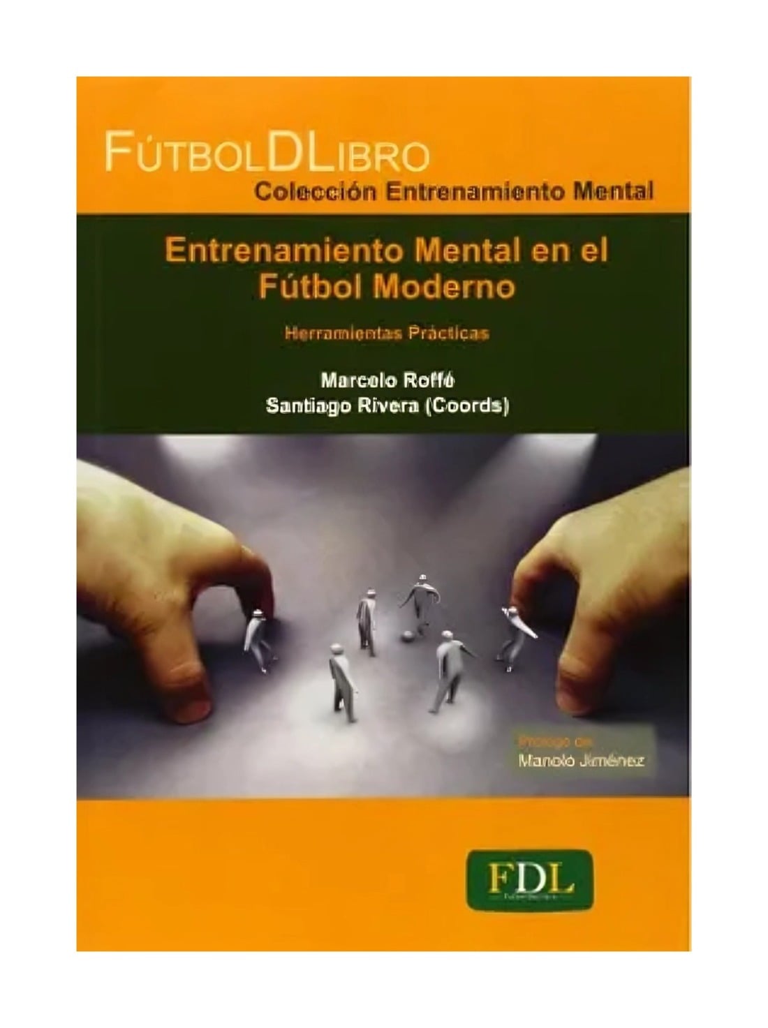 LIBRO ENTRENAMIENTO MENTAL EN EL FUTBOL MODERNO / MARCELO ROFFE / FUTBOL DE LIB - 1