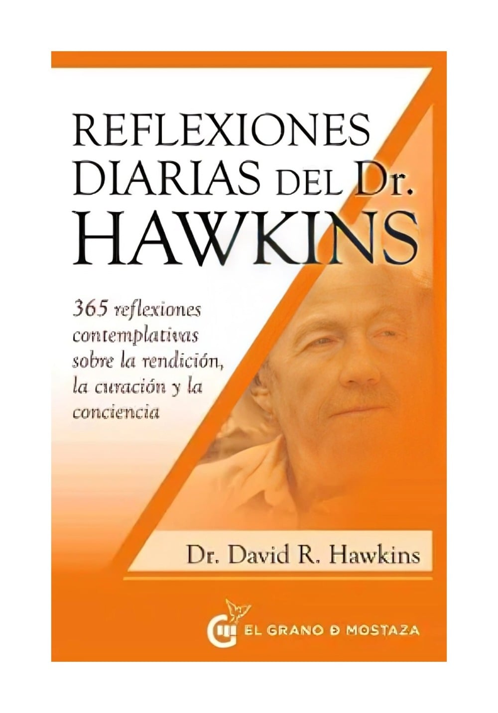 LIBRO REFLEXIONES DIARIAS DEL DR HAWKINS / DAVID R. HAWKINS / EL GRANO DE MOSTA - 1