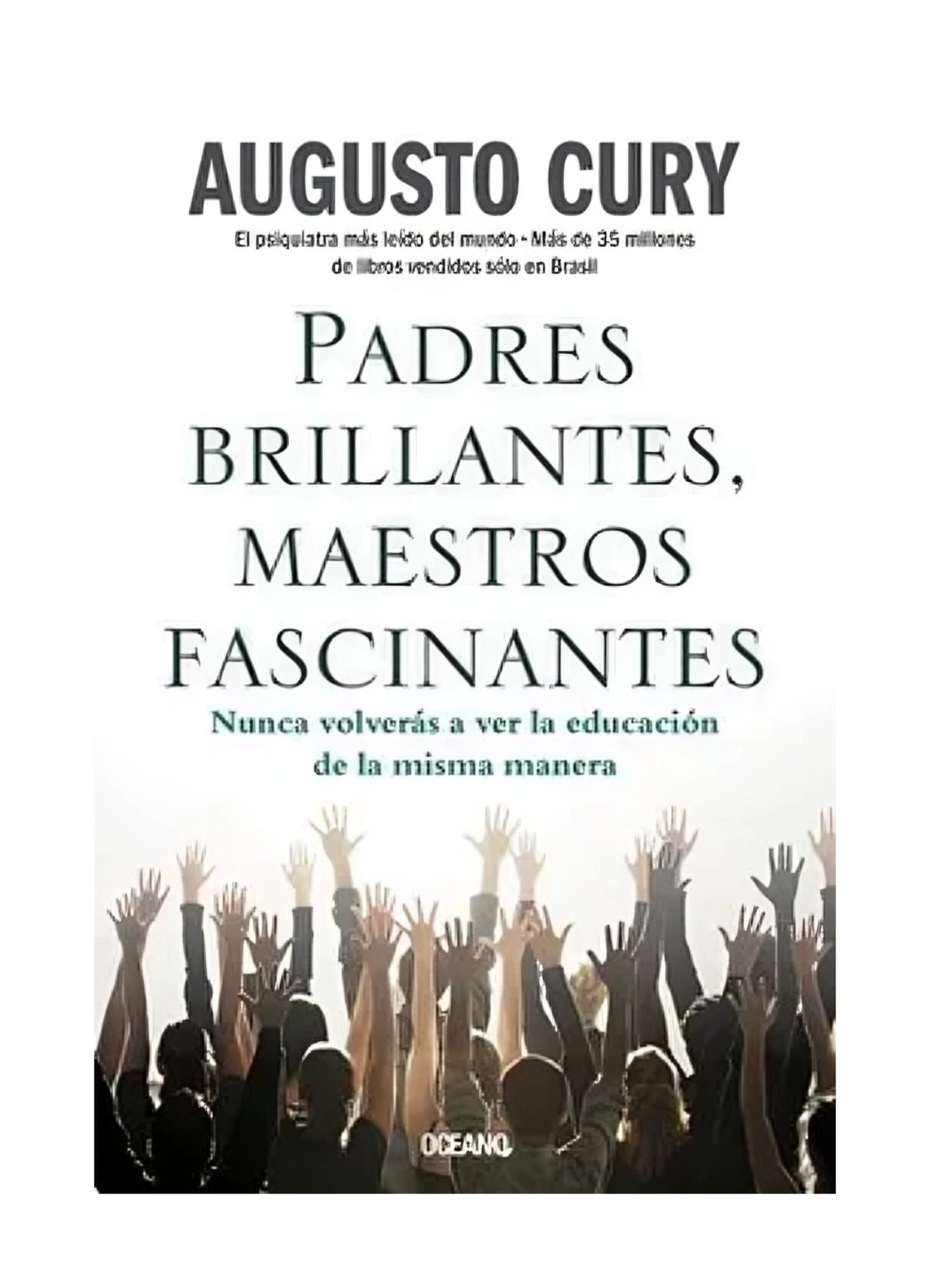 LIBRO MAESTROS FASCINANTES PADRES BRILLANTES / AUGUSTO CURY / OCEANO - 1