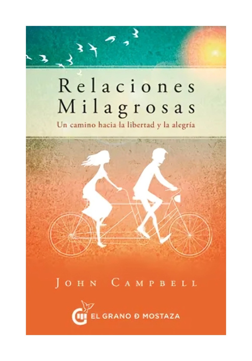 LIBRO RELACIONES MILAGROSAS / JOHN CAMPBELL / EL GRANO DE MOSTAZA - 1