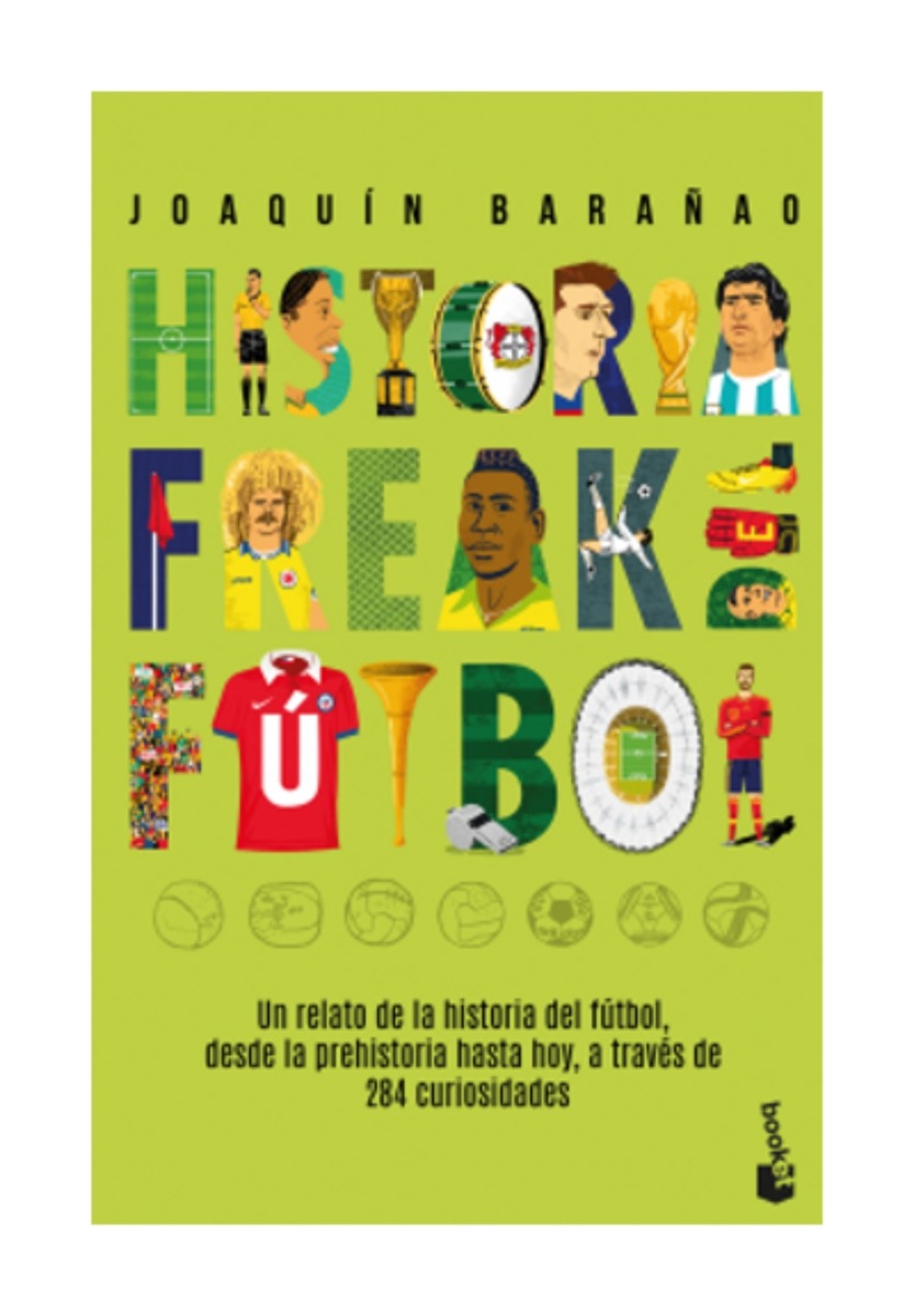 LIBRO HISTORIA FREAK DEL FUTBOL / JOAQUIN BARANAO / BOOKET