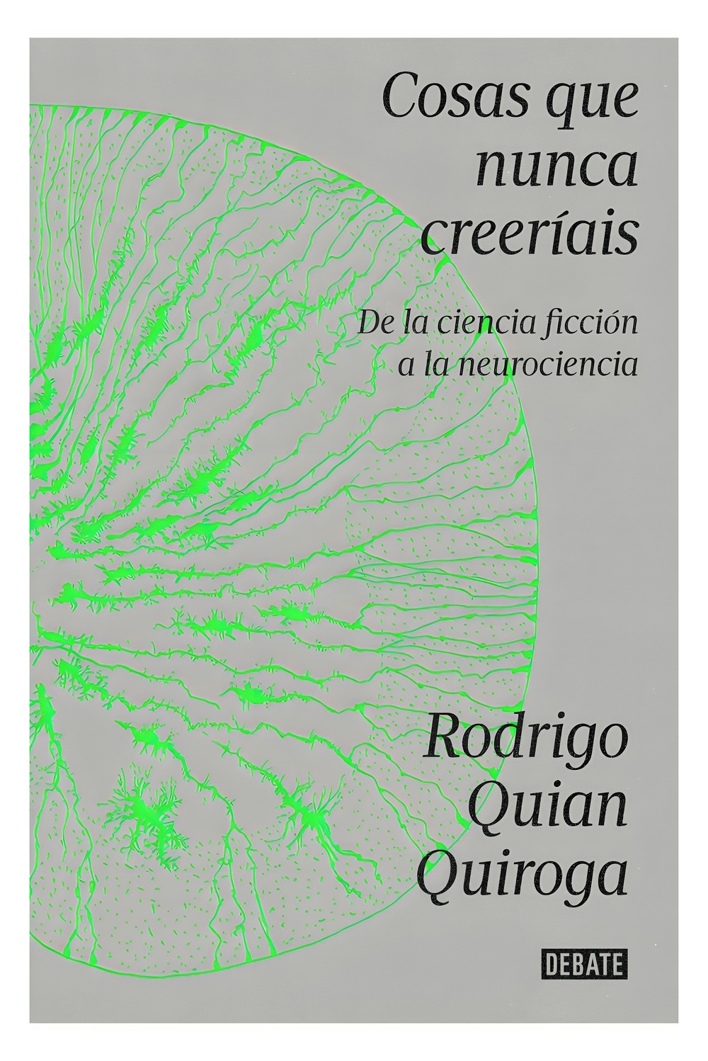 LIBRO COSAS QUE NUNCA CREERIAIS / CANDELA INSUA - RODRIGO QUIAN QUIROGA / DEBAT - 1