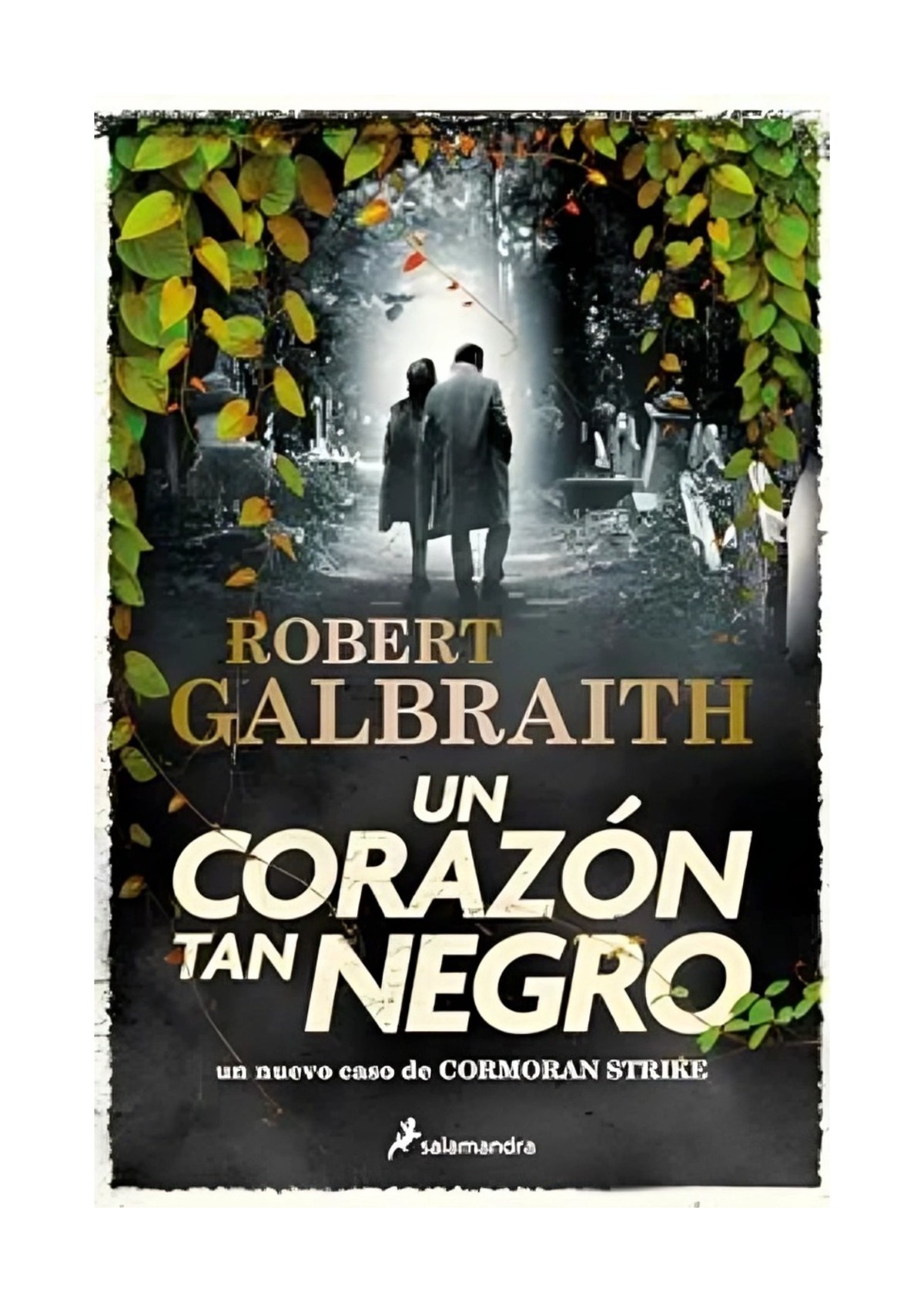 LIBRO UN CORAZON TAN NEGRO - CORMORAN STRIKE 6 / ROBERT GALBRAITH / SALAMANDRA - 1