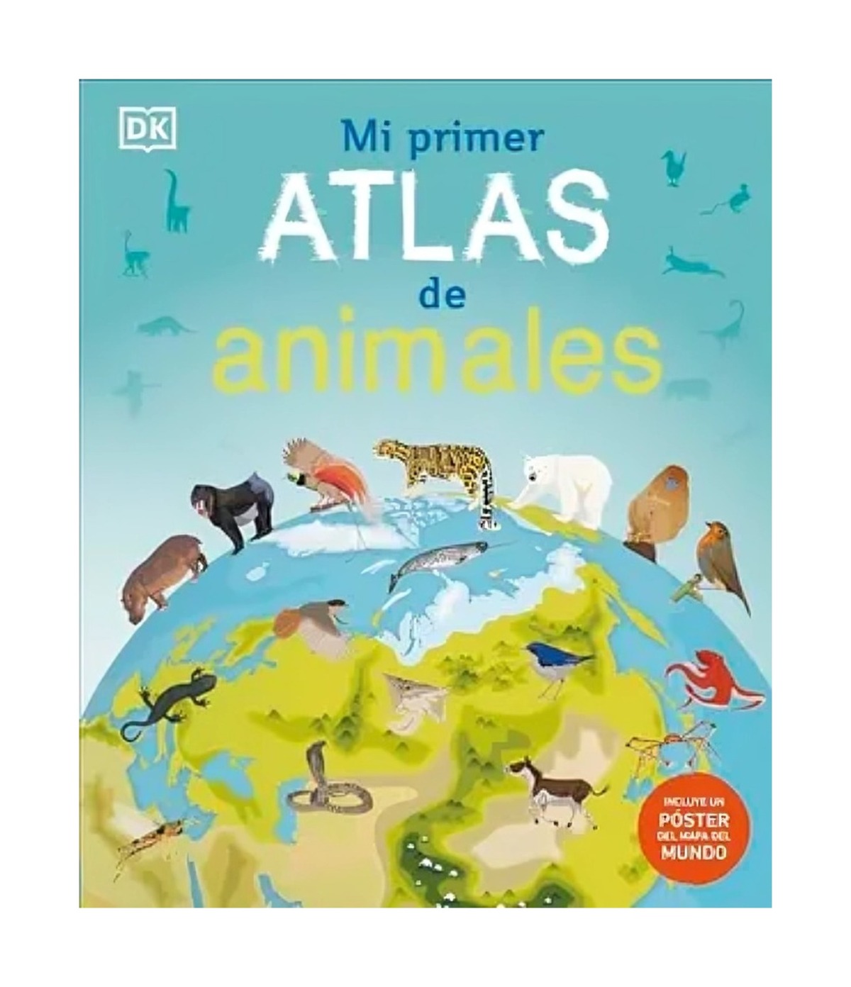 LIBRO MI PRIMER ATLAS DE ANIMALES / VARIOS AUTORES / DK - 1