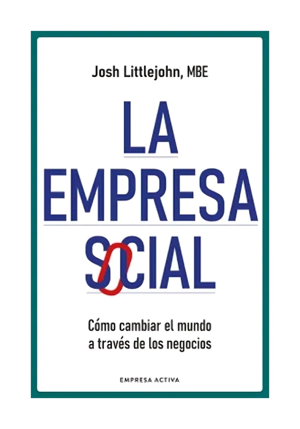 LIBRO EMPRESA SOCIAL, LA / EMPRESA SOCIAL, LA / UN LIBRO PARA AQUELLOS QUE QUIE - 1