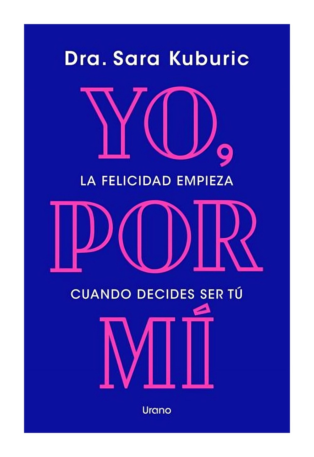 LIBRO YO, POR MI / SARA KUBURIC / URANO - 1