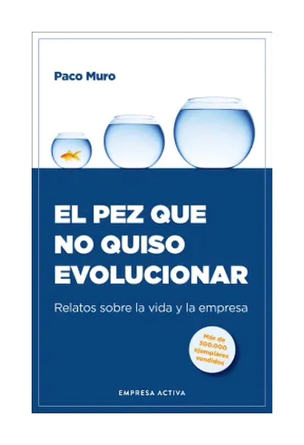 LIBRO EL PEZ QUE NO QUISO EVOLUCIONAR / HORACIO CONVERTINI / EMPRESA ACTIVA - 1