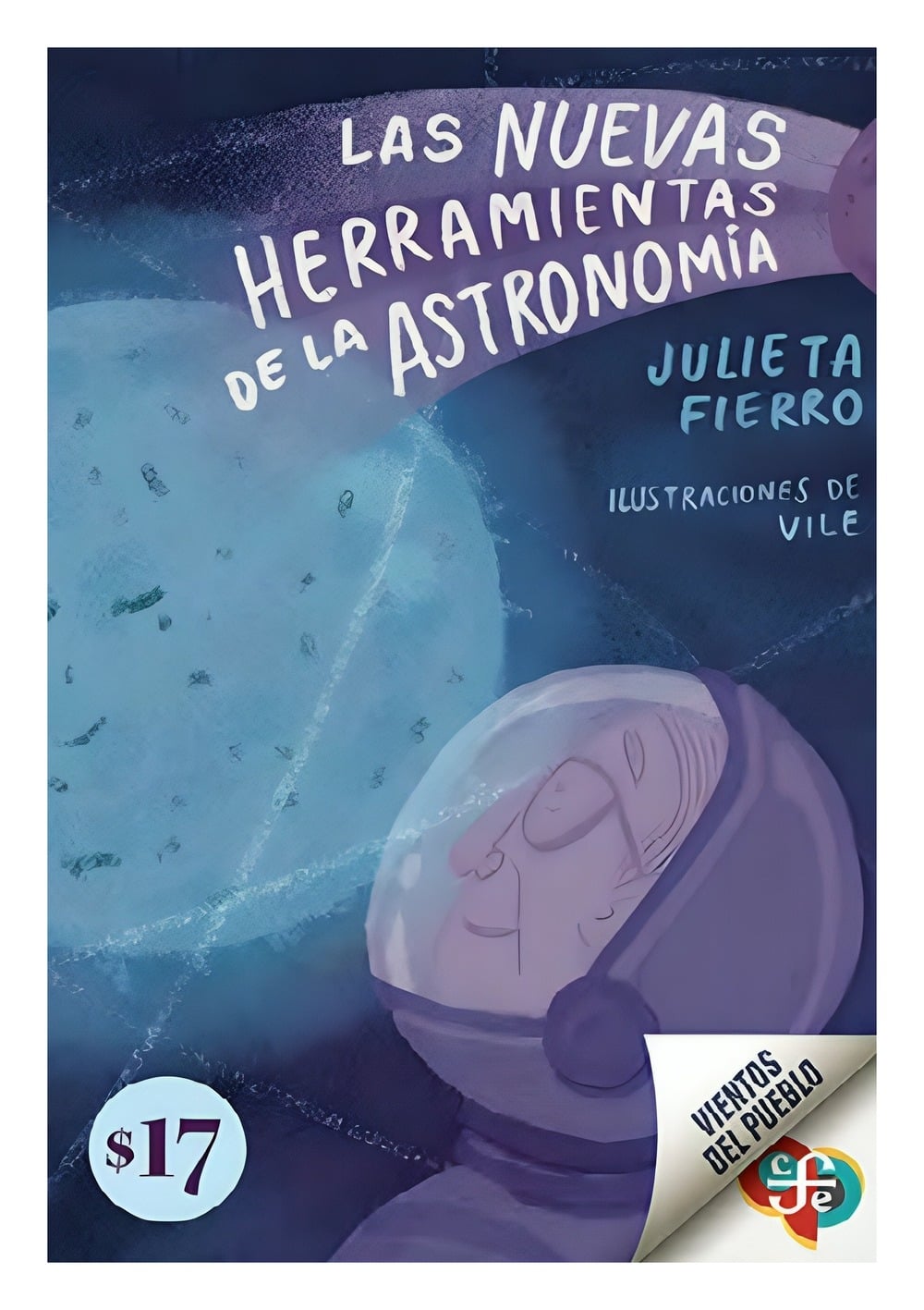 LIBRO LAS NUEVAS HERRAMIENTAS DE LA ASTRONOMIA / JULIETA FIERRO, VILE - ILUSTRA - 1