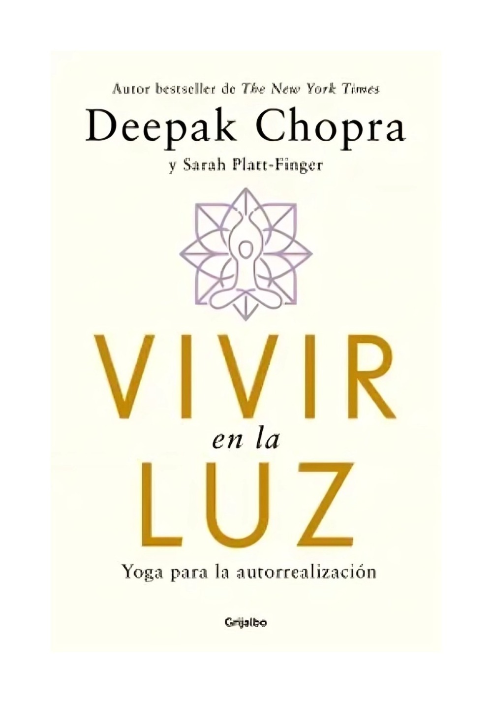 LIBRO VIVIR EN LA LUZ / DEEPAK CHOPRA / GRIJALBO - 1