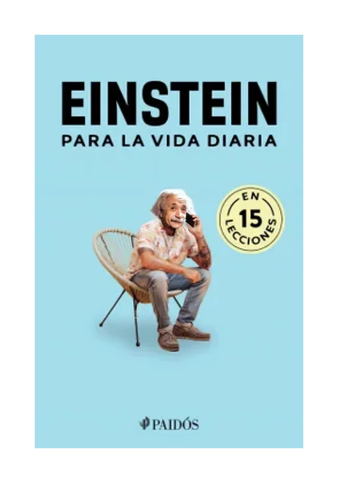 LIBRO EINSTEIN PARA LA VIDA DIARIA / EINSTEIN PARA LA VIDA DIARIA / ALBERT EINS - 1