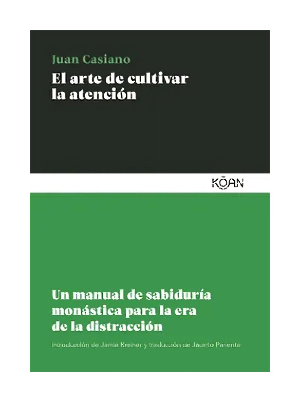 LIBRO EL ARTE DE CULTIVAR LA ATENCION / JUAN CASIANO / KOAN - 1
