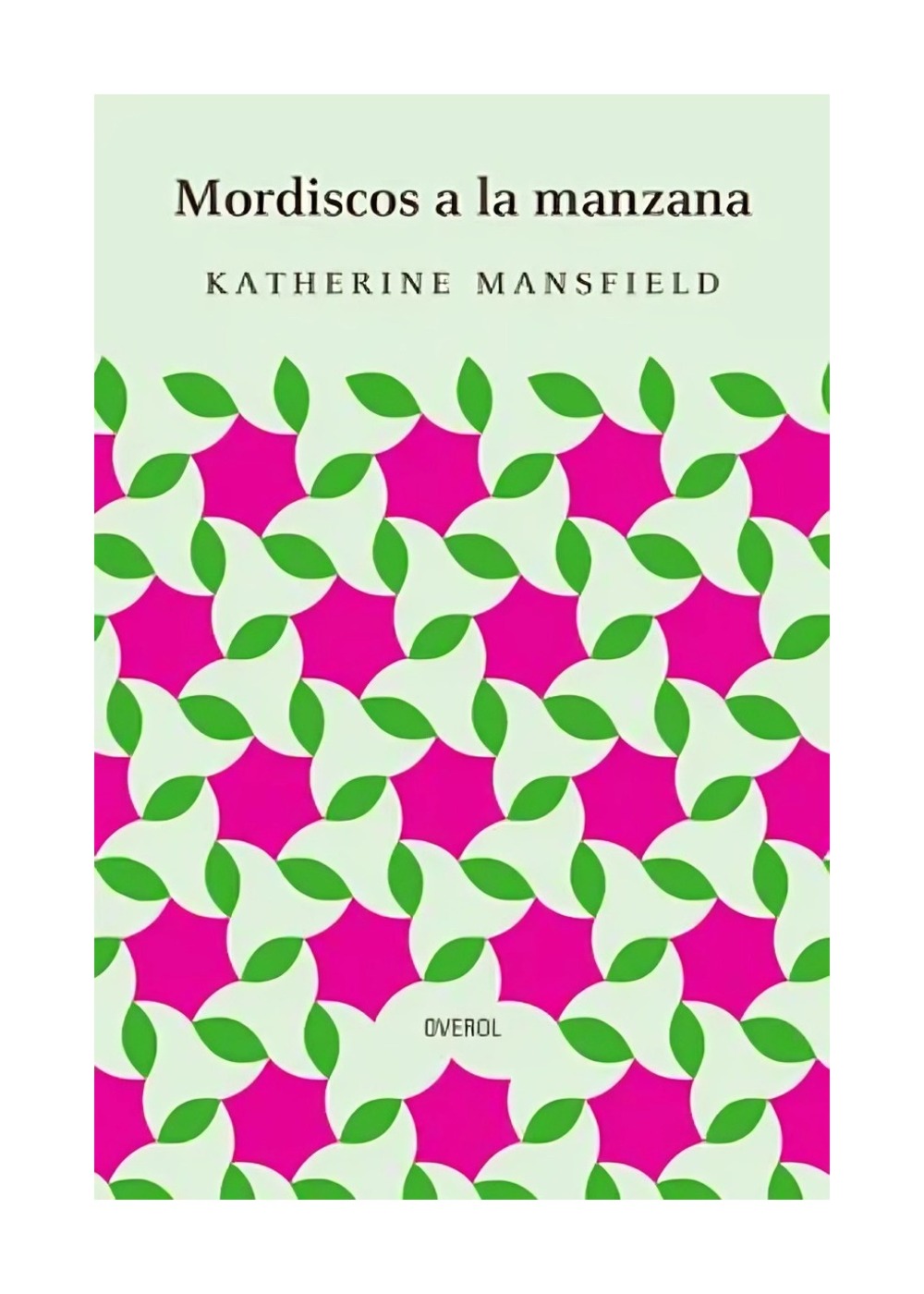 LIBRO MORDISCOS A LA MANZANA / KATHERINE MANSFIELD / OVEROL - 1
