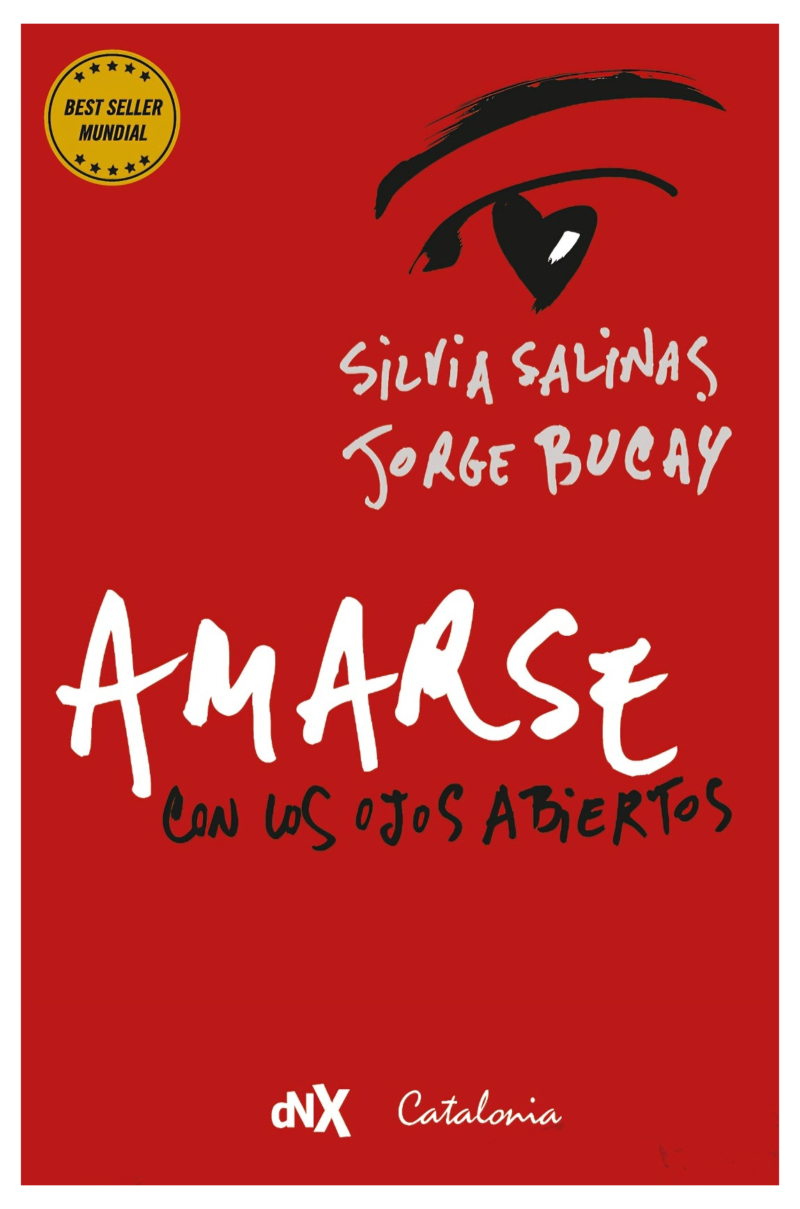 LIBRO AMARSE CON LOS OJOS ABIERTOS / SILVIA SALINAS Y JORGE BUCAY / CATALONIA-D - 1