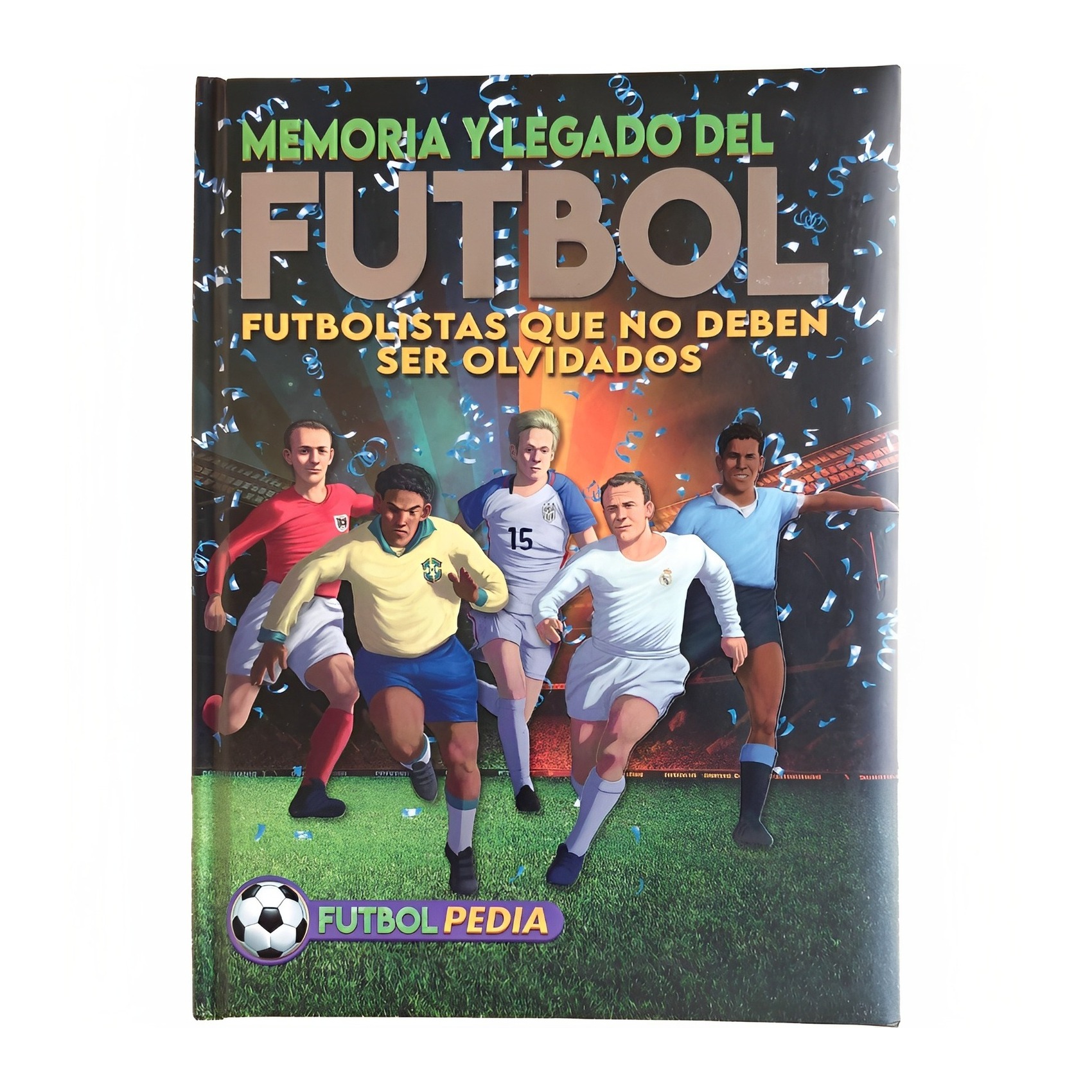 LIBRO FUTBOLPEDIA - FUTBOLISTAS QUE NO MERECEN SER OLVIDADOS / EQUIPO EDITORIAL - 1
